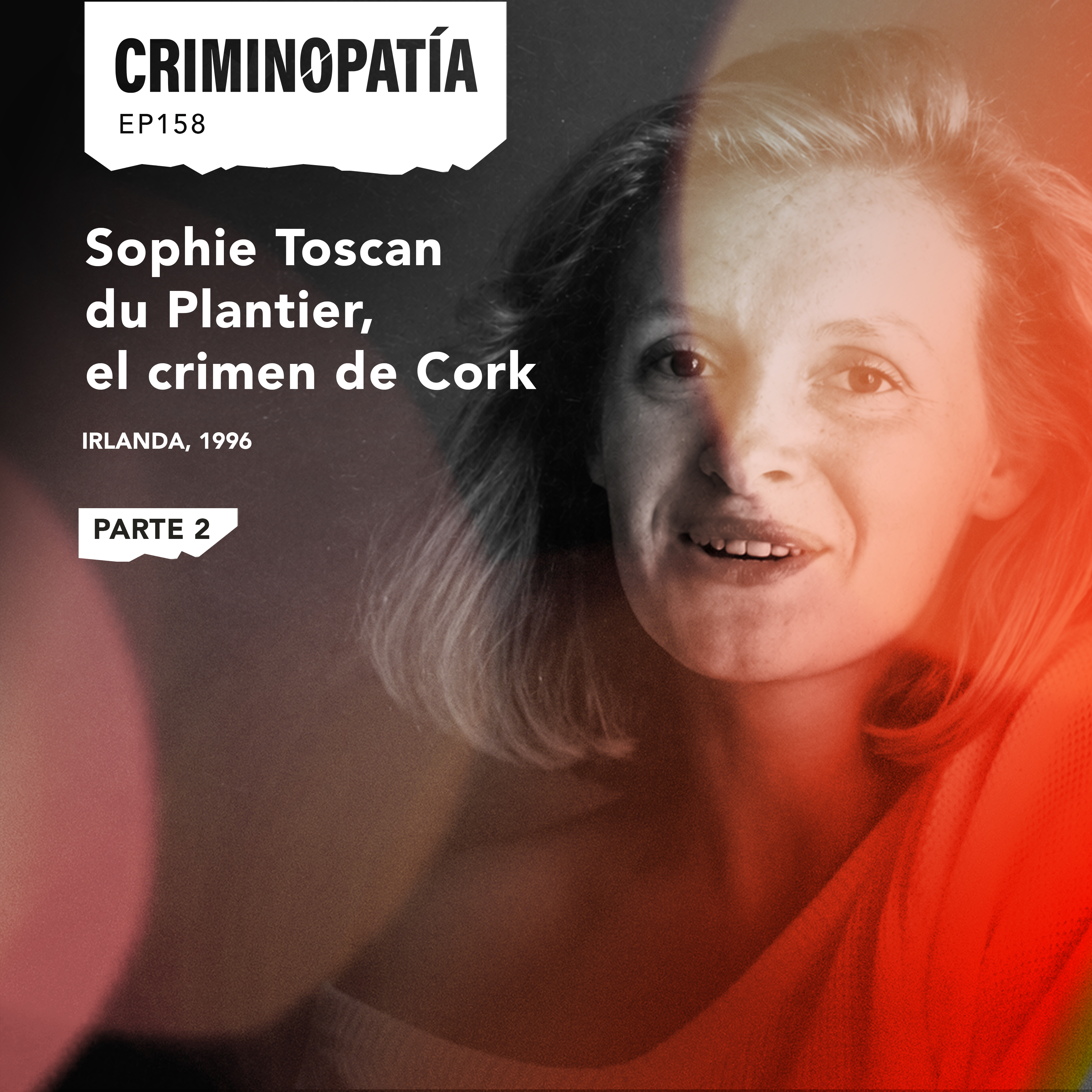 158. Sophie Toscan du Plantier, el crimen de Cork - Parte 2