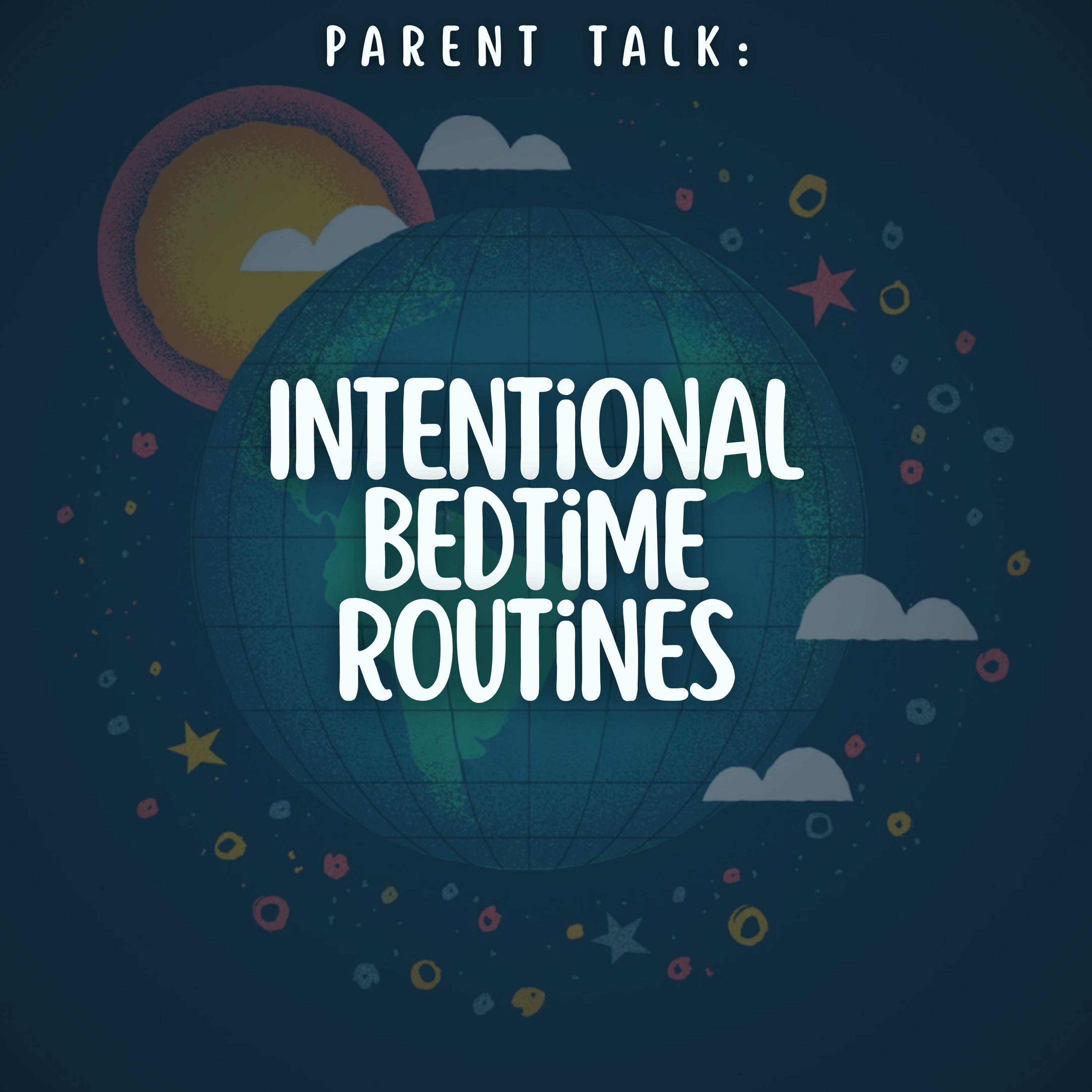 Parent Talk: Intentional Bedtime Routines