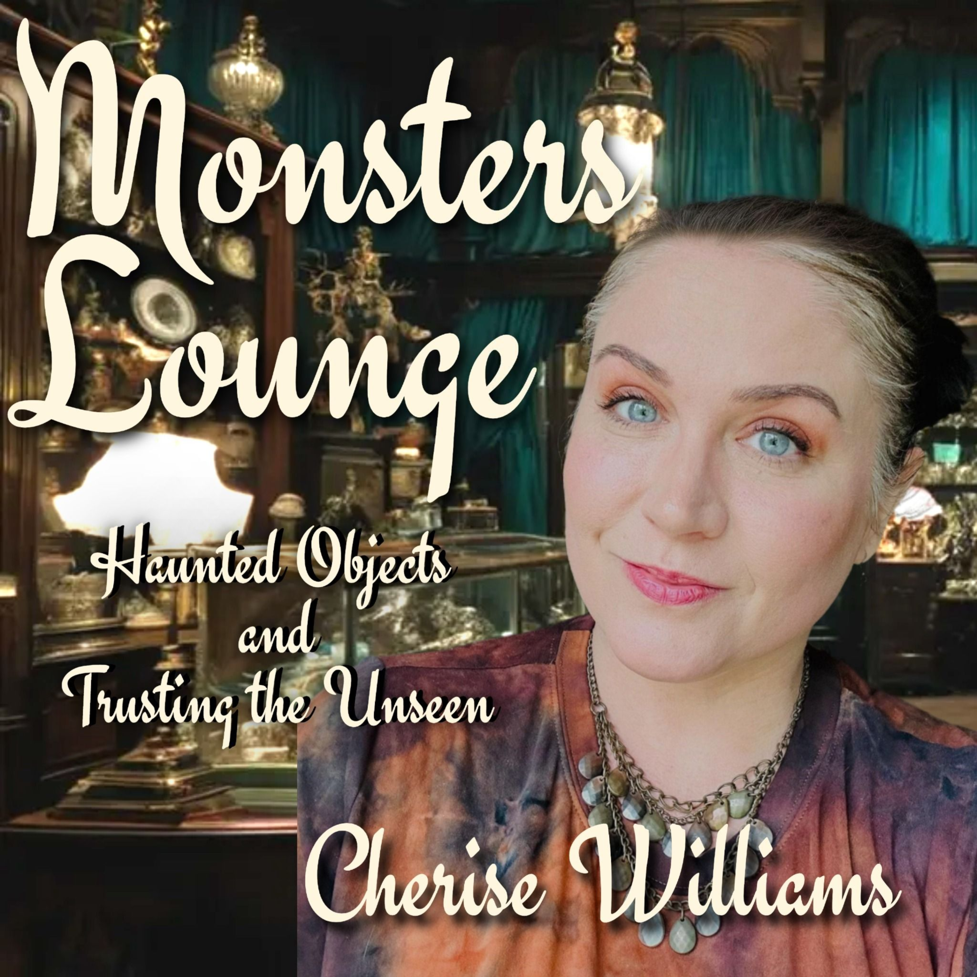 Haunted Objects and Trusting the Unseen - Monsters Lounge Podcast