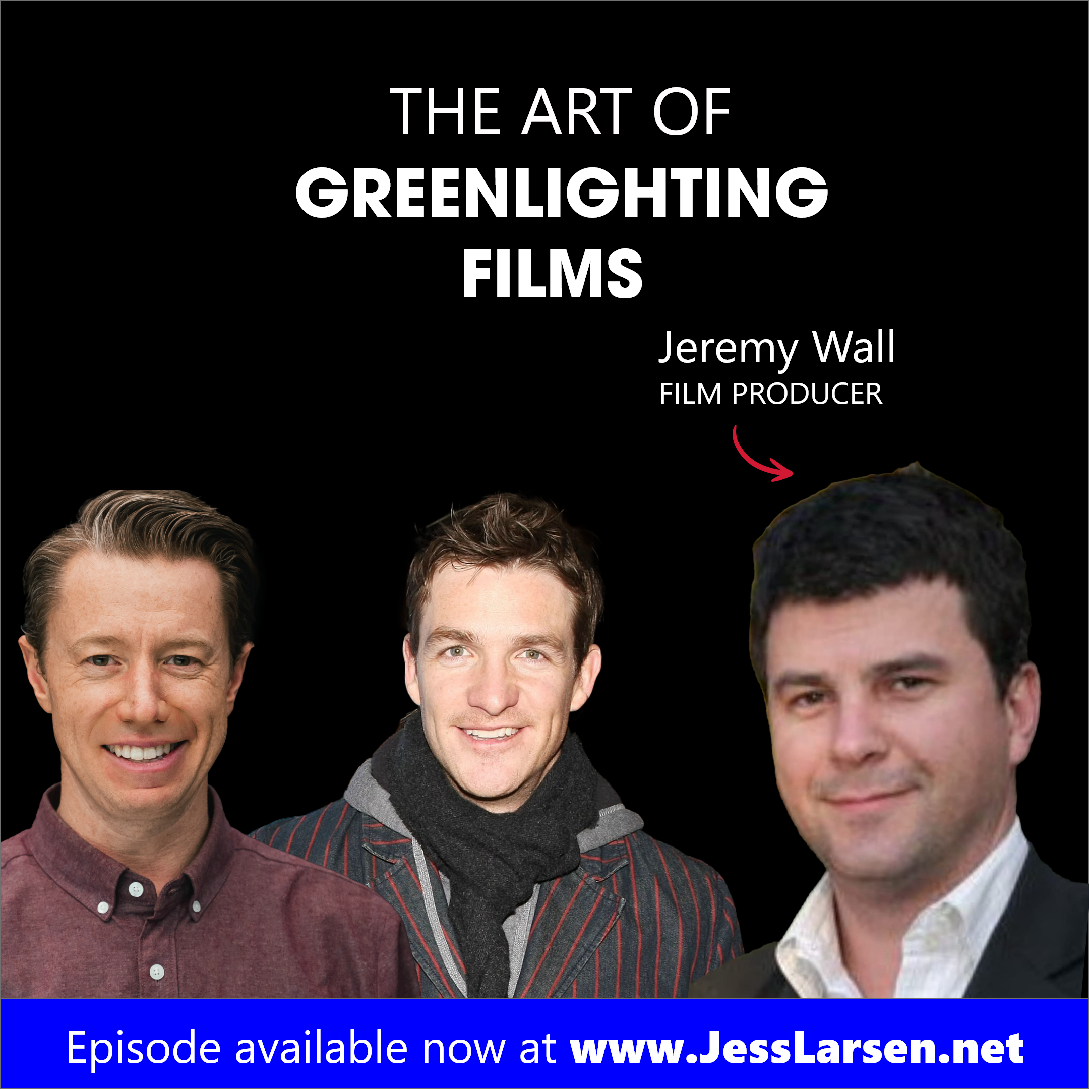 The Art of Greenlighting Films with Jeremy Wall