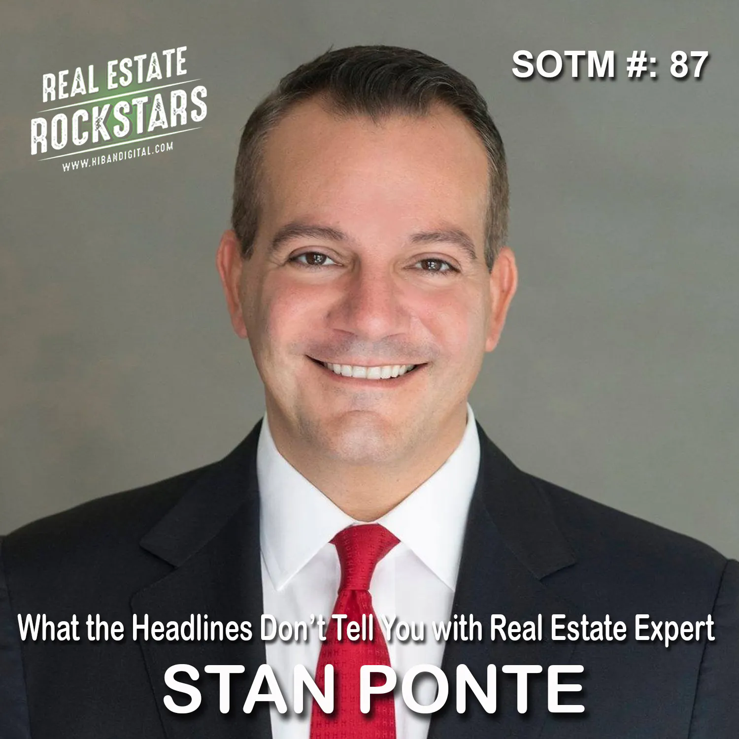 SOTM 87: What the Headlines Don’t Tell You with Real Estate Expert Stan Ponte