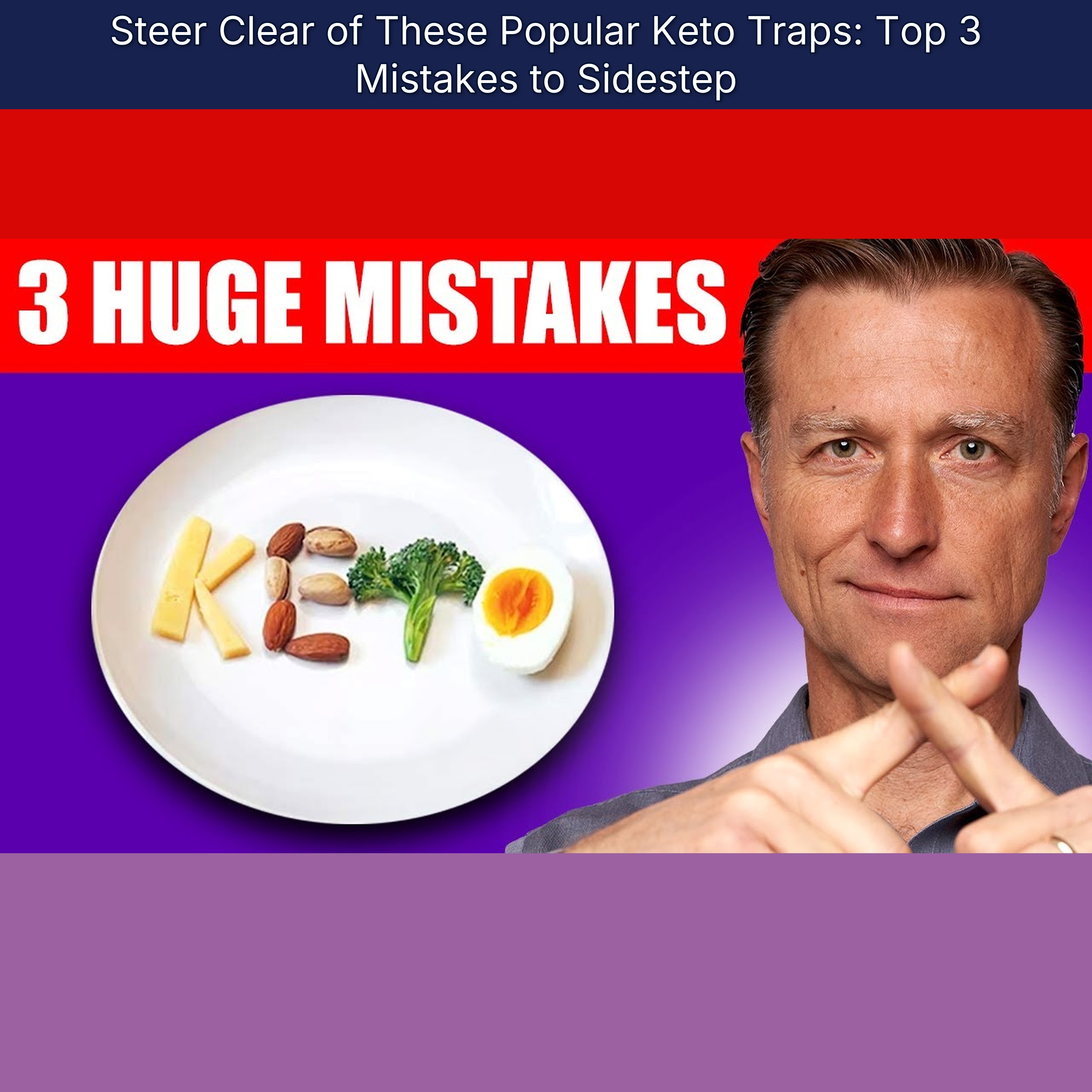 Steer Clear of These Popular Keto Traps: Top 3 Mistakes to Sidestep