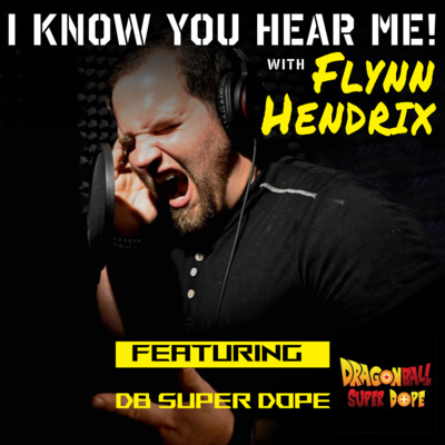 I Know You Hear Me! With Flynn Hendrix
