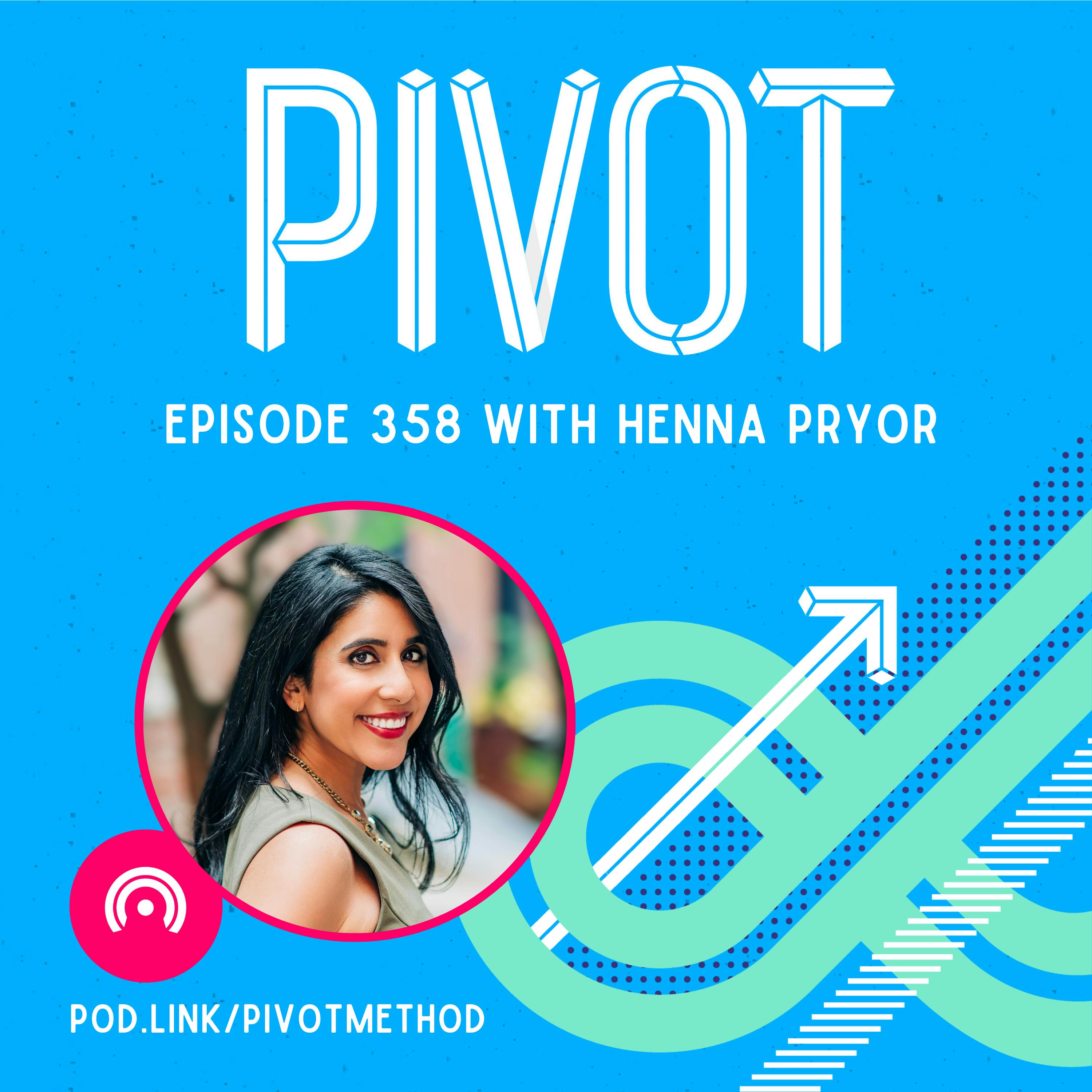 358: Crossing the Cringe Chasm when Taking Career and Creative Risks with Henna Pryor