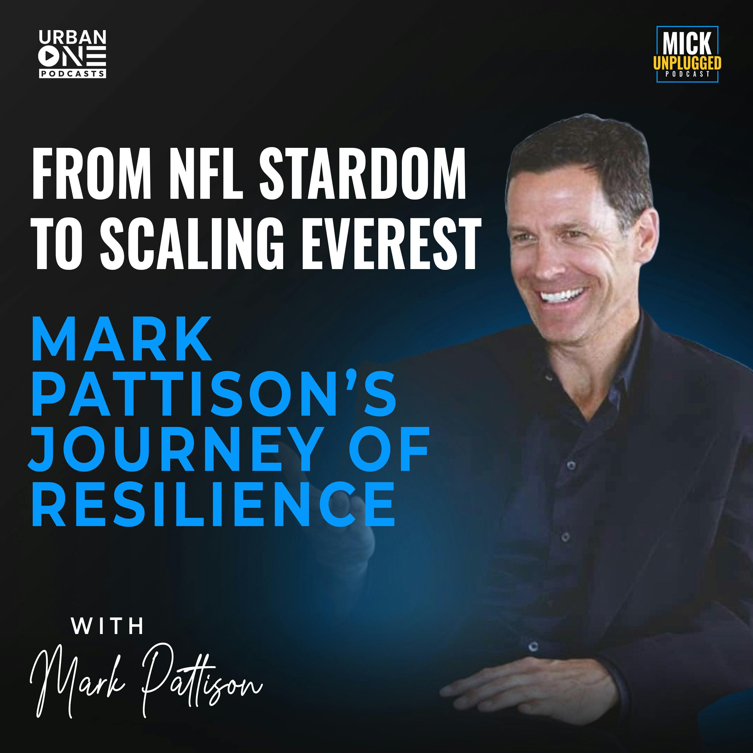 Mark Pattison | From NFL Stardom to scaling Everest: Mark Pattison's Journey of Resilience