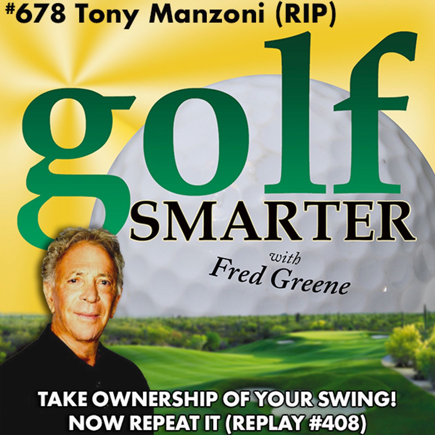 Take Ownership Of Your Swing. Now Repeat It! with Tony Manzoni (RIP) episode artwork