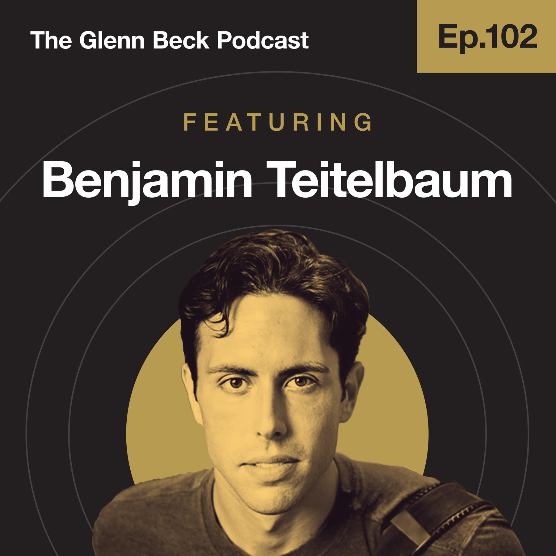 Ep 102 | The People Who Pray for the Apocalypse | Benjamin Teitelbaum | The Glenn Beck Podcast