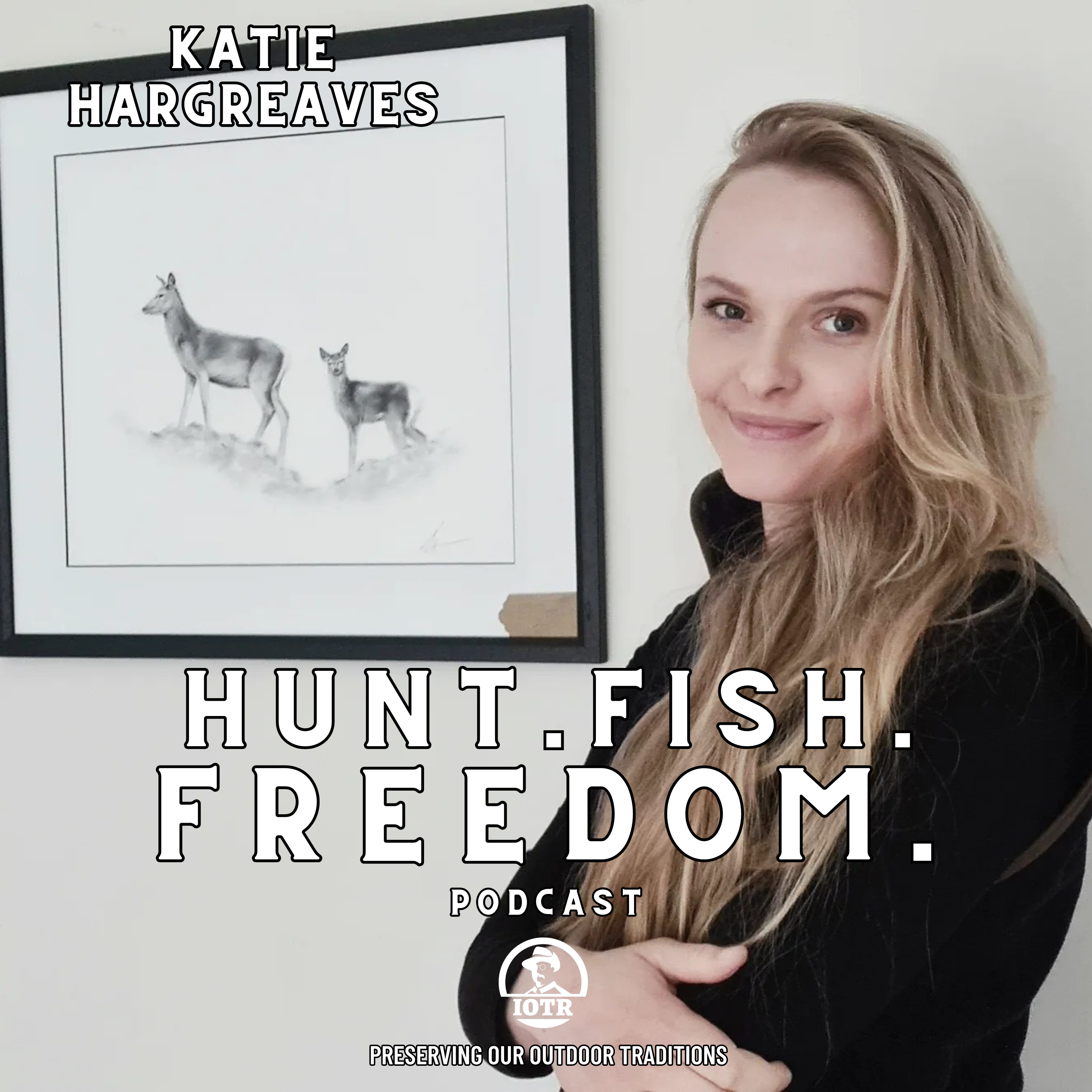 Hunting Through Art: Celebrating Wildlife, Ethics, and Conservation with Katie Hargreaves