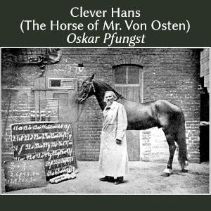 Clever Hans (The Horse of Mr. Von Osten) by Oskar Pfungst ~ Full Audiobook