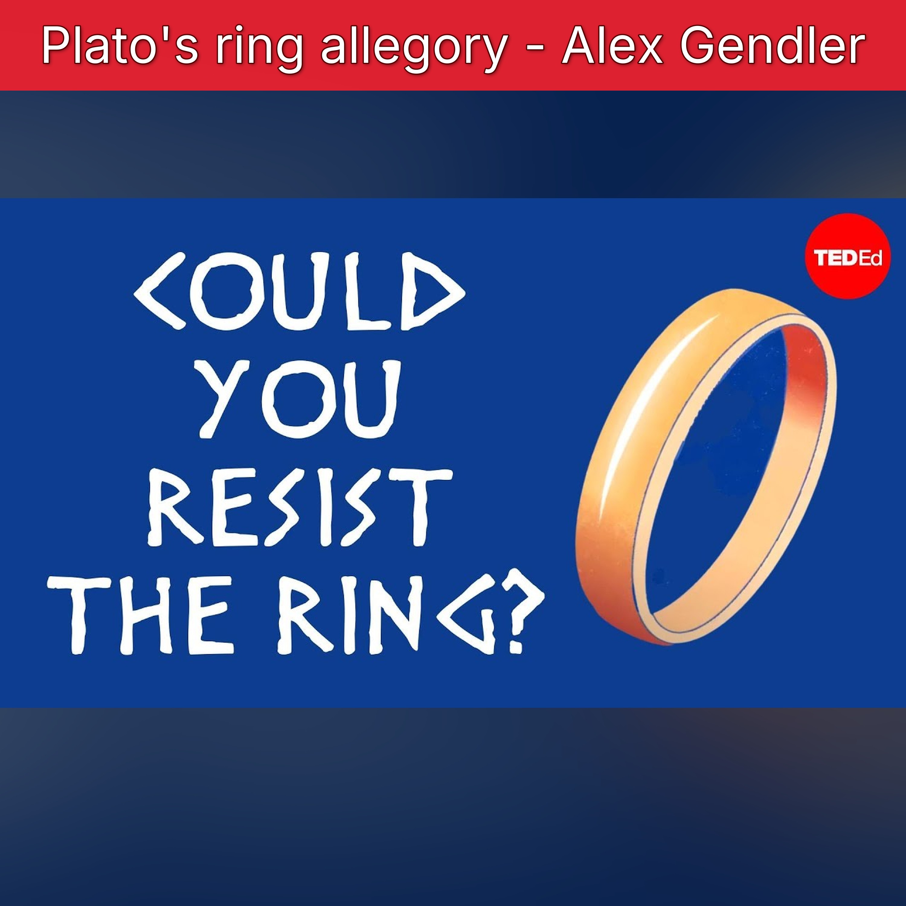 Plato's ring allegory - Alex Gendler episode artwork