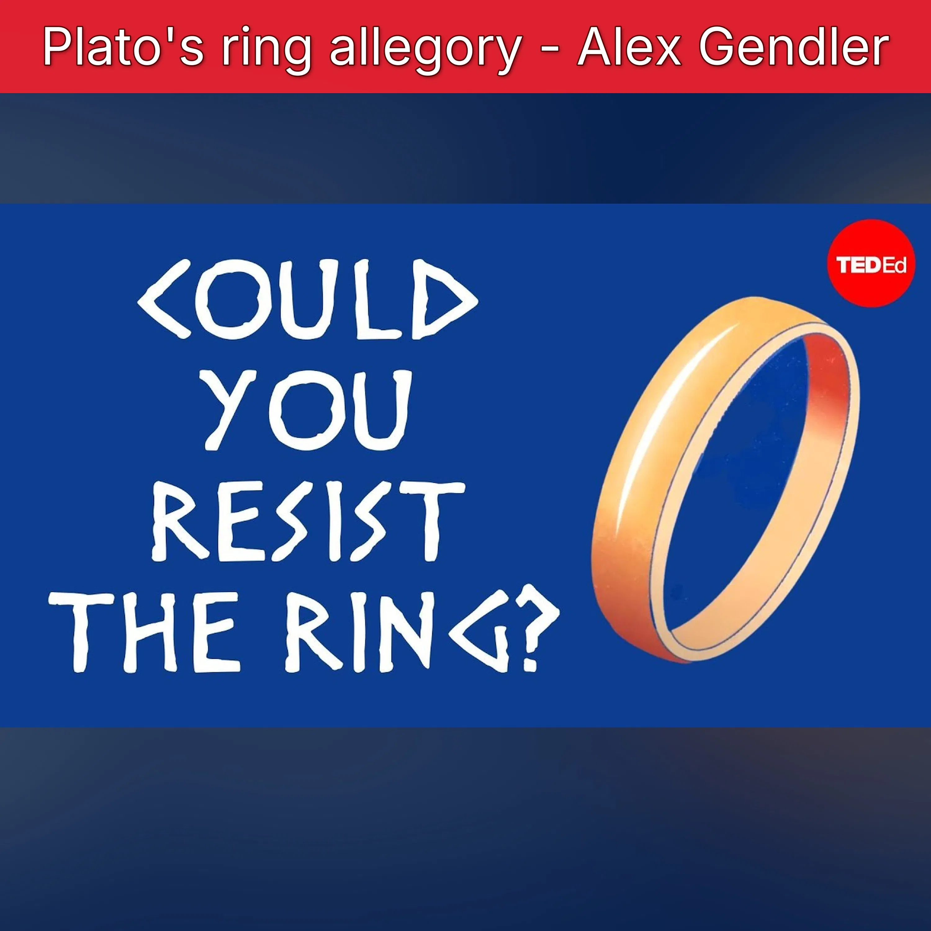 Plato's ring allegory - Alex Gendler