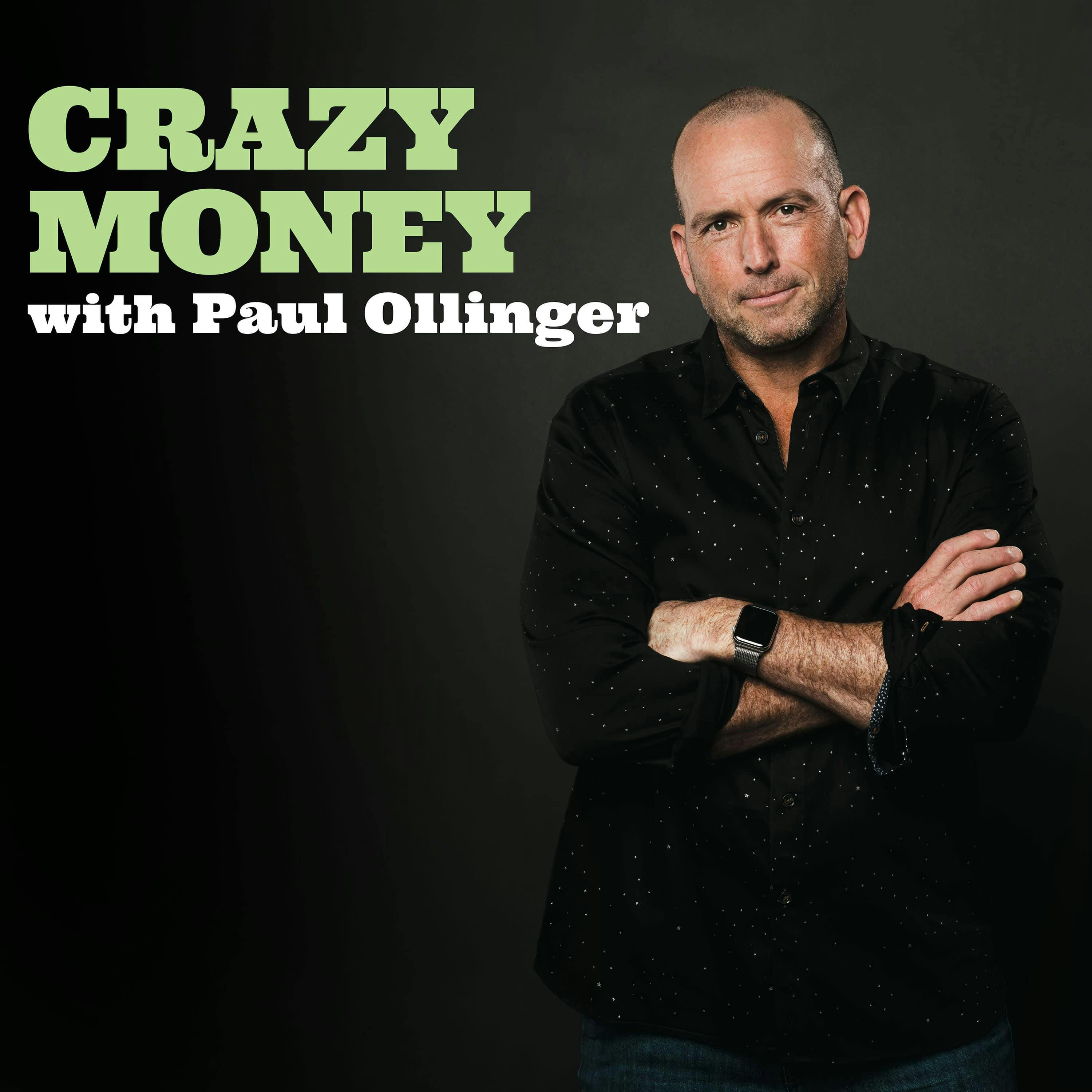 Crazy Money with Paul Ollinger