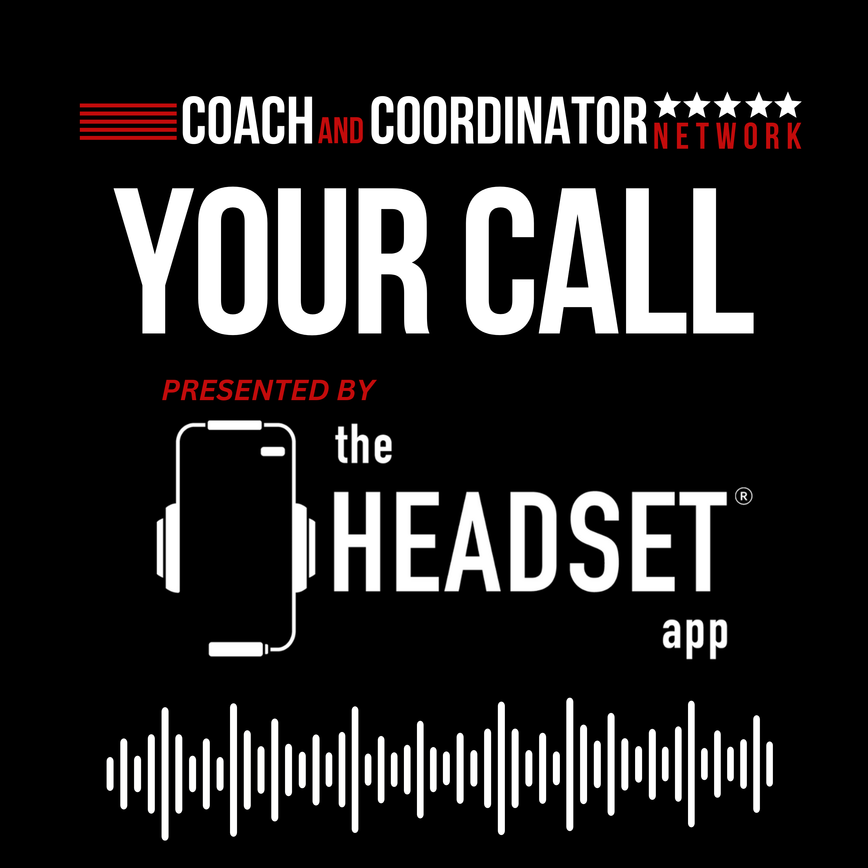 Your Call - Beyond the Scoreboard: Leadership, Legacy, and Team First Values - Noel Rash, Former HS Coach