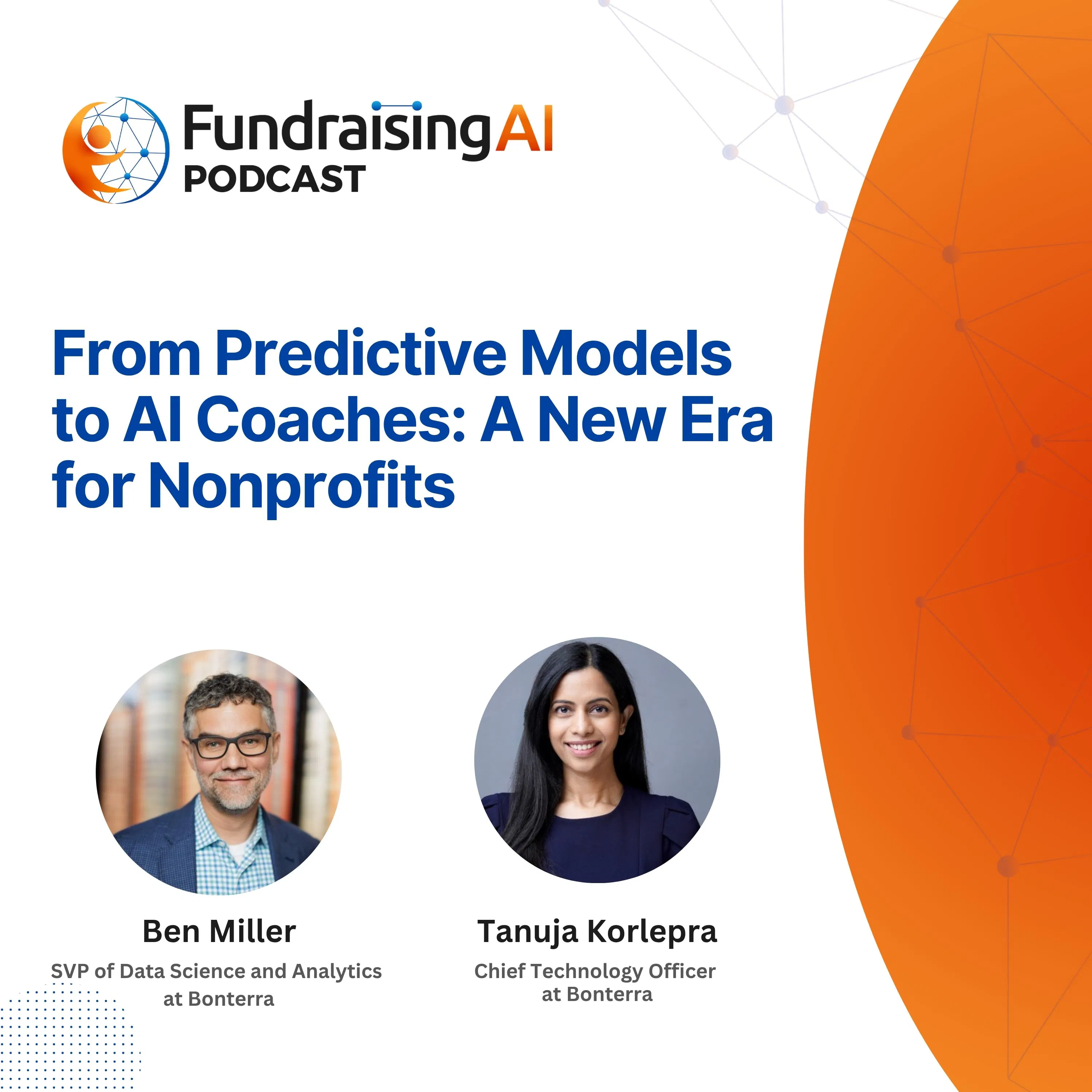 Episode 85 - From Predictive Models to AI Coaches: A New Era for Nonprofits with Ben Miller & Tanuja Korlepra episode artwork