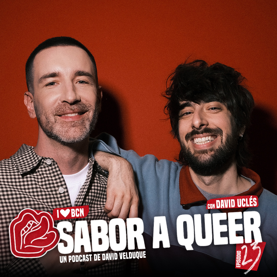 I❤️BCN con DAVID UCLÉS  | SABOR A QUEER 4x23