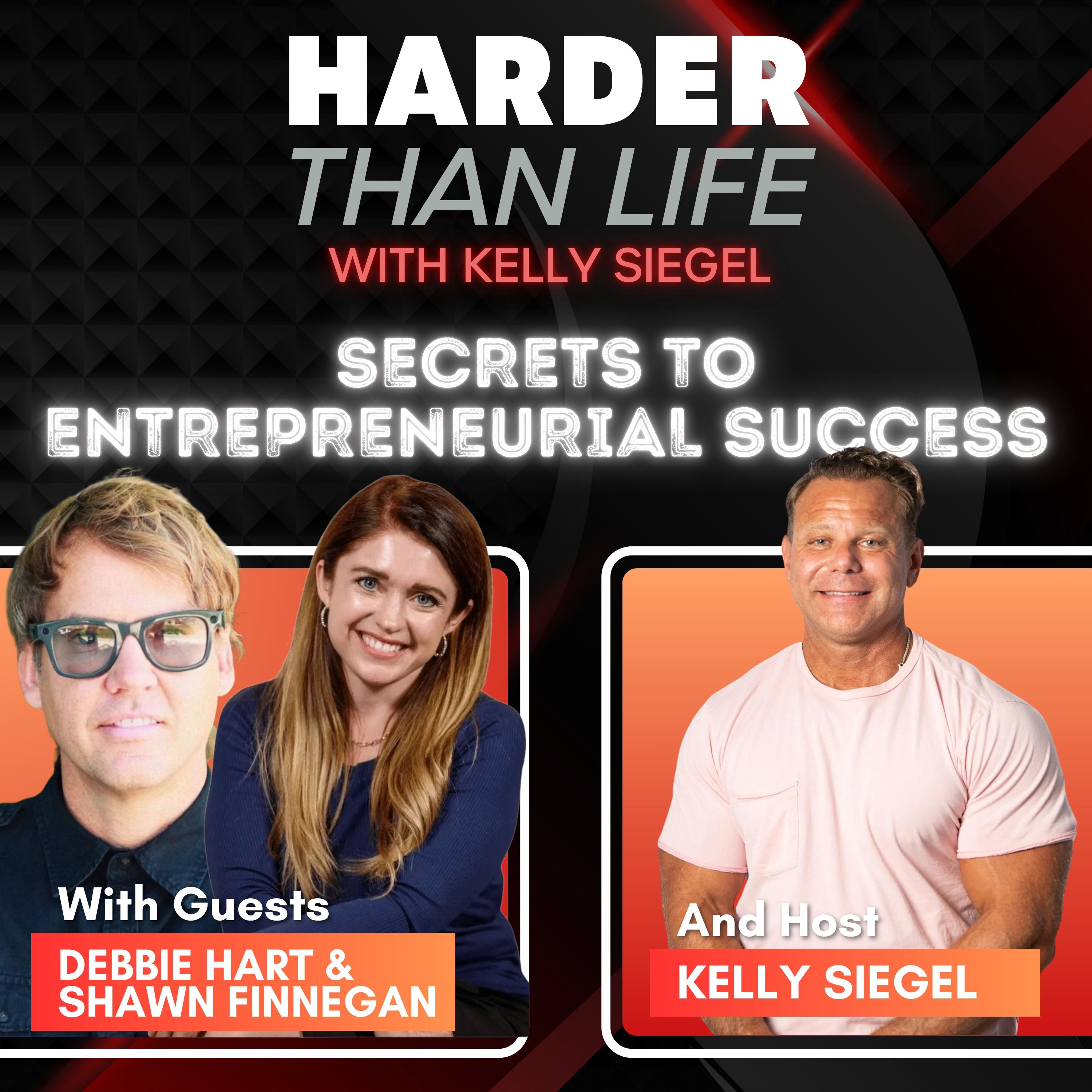119: Secrets to Entrepreneurial Success w/ Debbie Hart & Shawn Finnegan