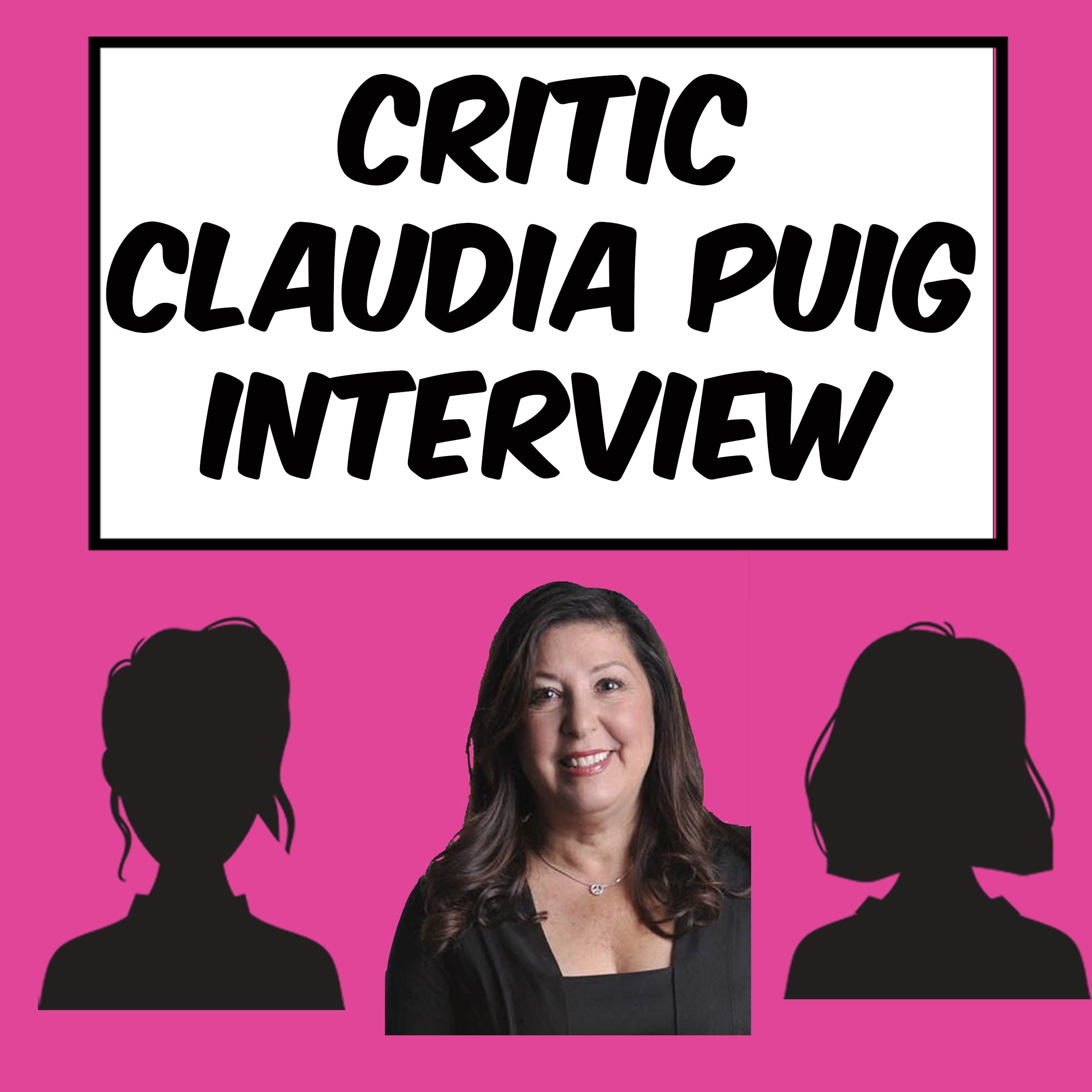 Film Critic Claudia Puig Interview [Female Film Critics Panel 26] (USA Today, NPR Film Talk) episode artwork