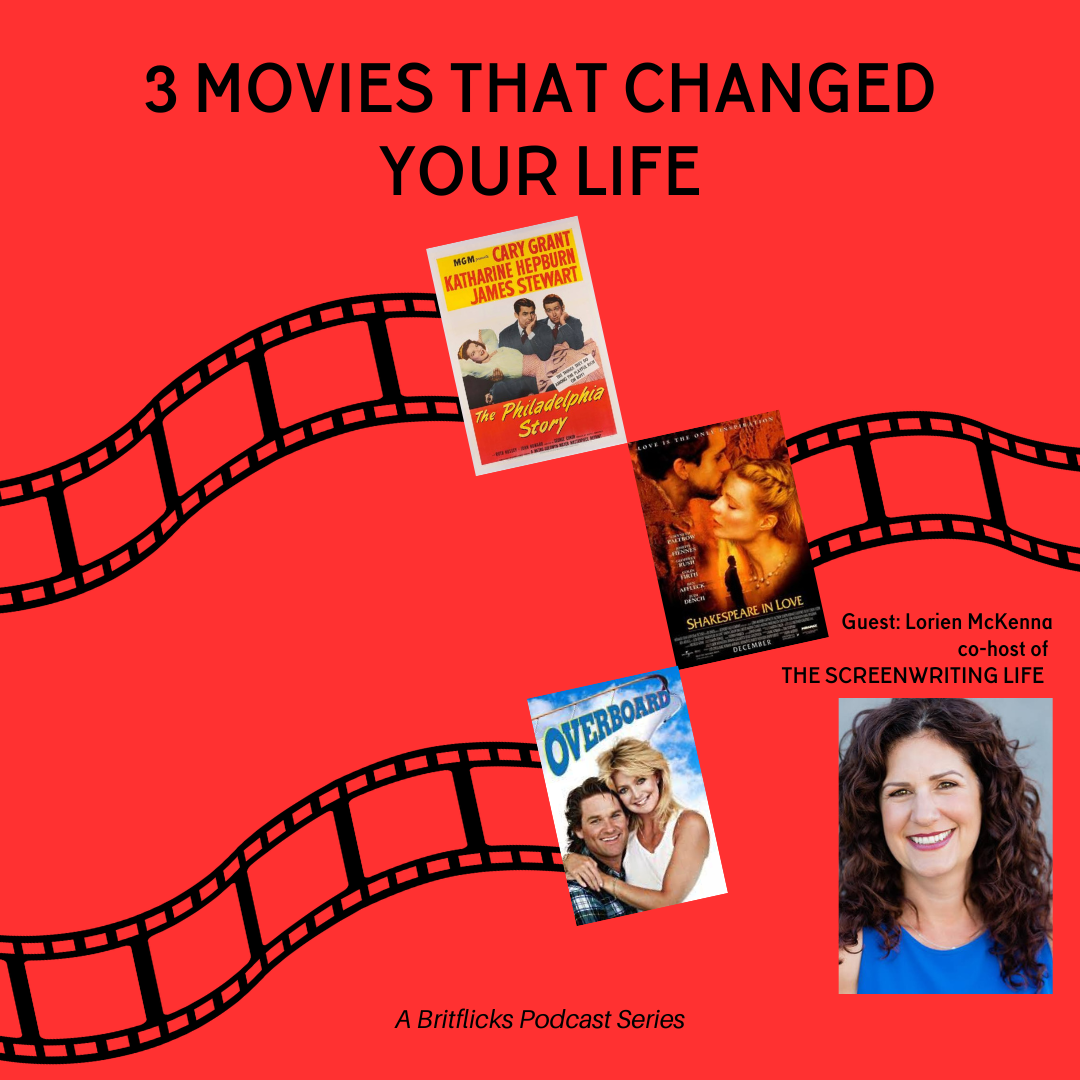 3 Movies That Changed Your Life: Philadelphia Story, Shakespeare In Love & Overboard with screenwriter & The Screenwriting Life co-host Lorien Mckenna episode artwork