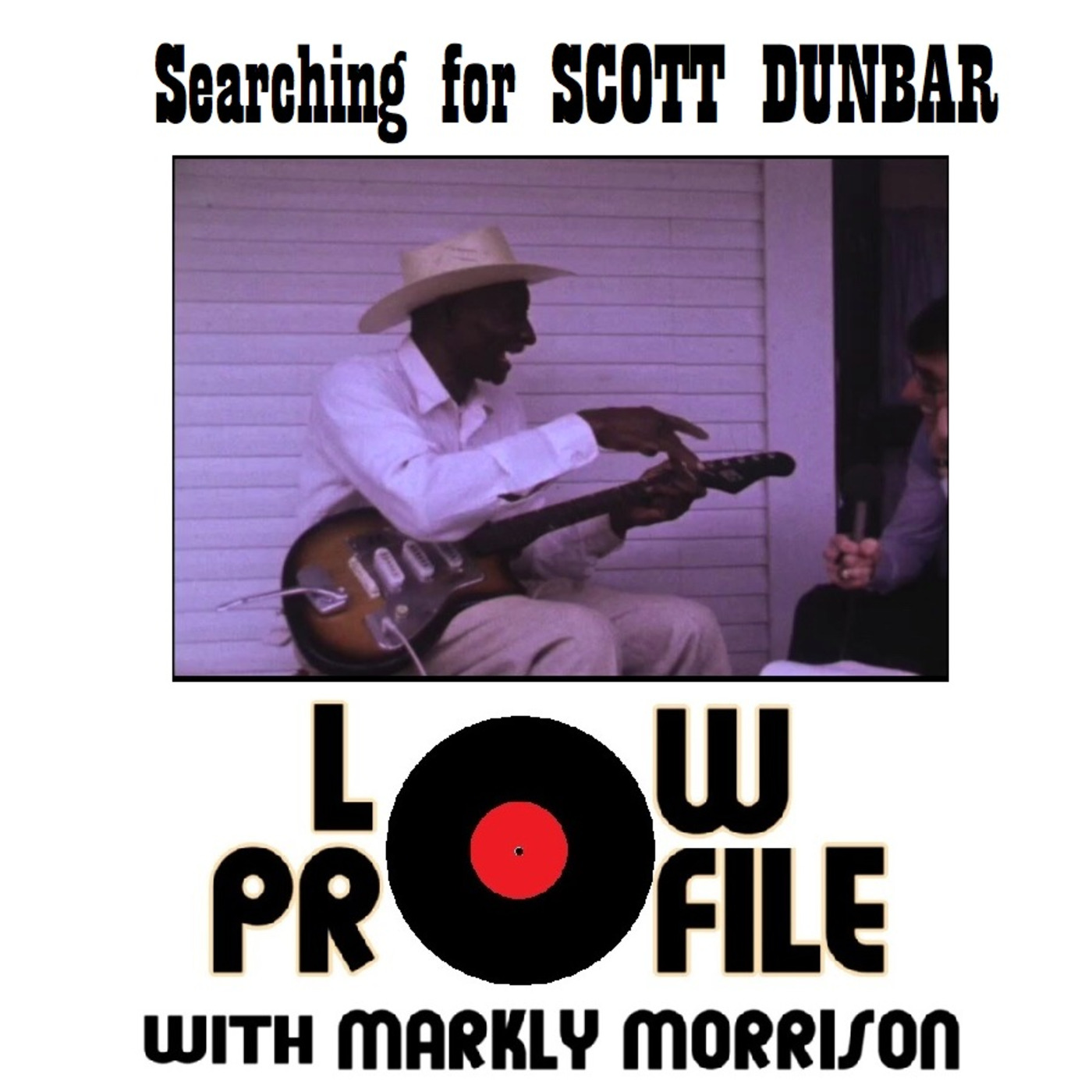 13. Scott Dunbar — Low Profile with Markly Morrison