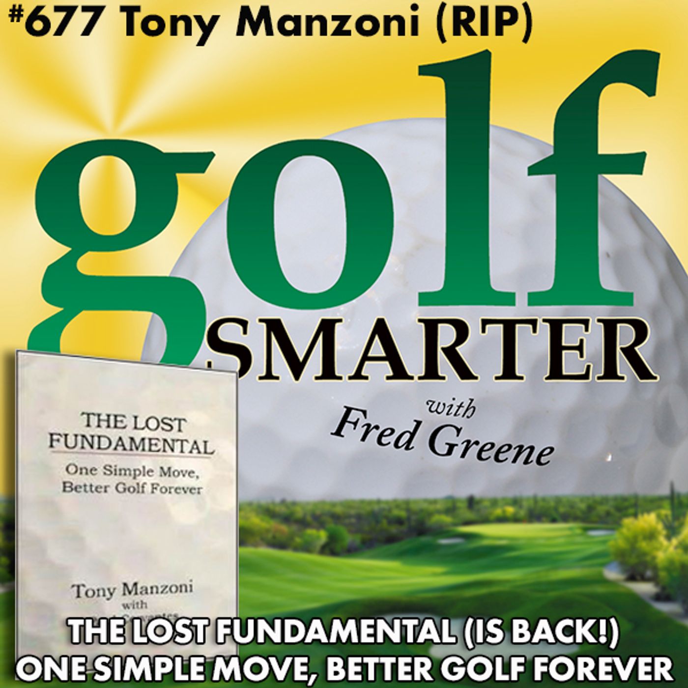 One Simple Move, Better Golf Forever. The Lost Fundamental with Tony Manzoni (RIP) episode artwork