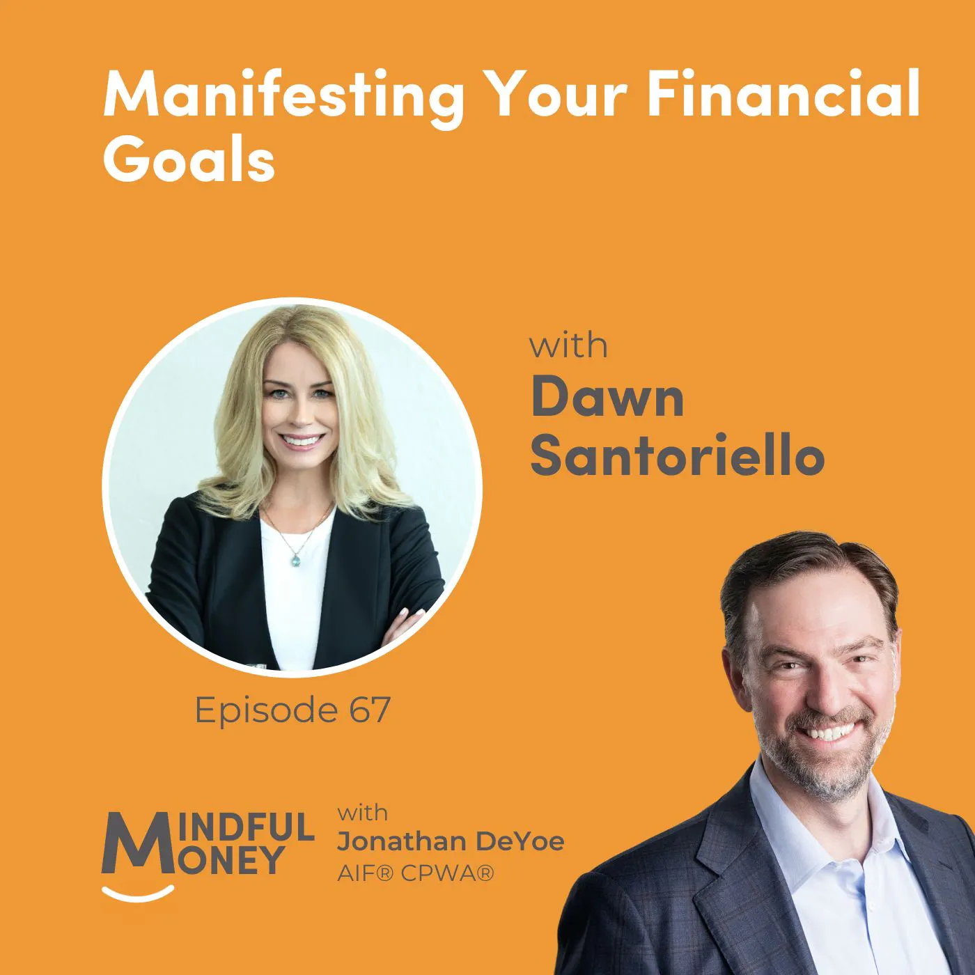 067: Dawn Santoriello - Manifesting Your Financial Goals 067: Dawn Santoriello - Manifesting Your Financial Goals