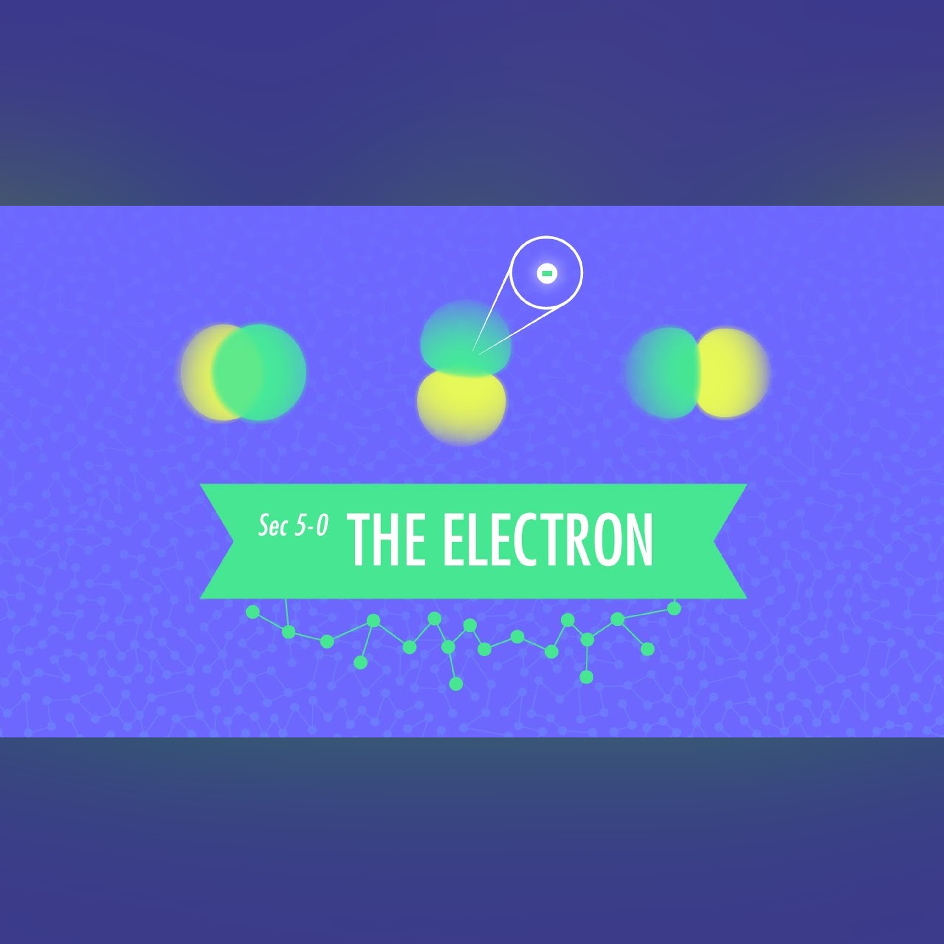 The Electron: Crash Course Chemistry #5