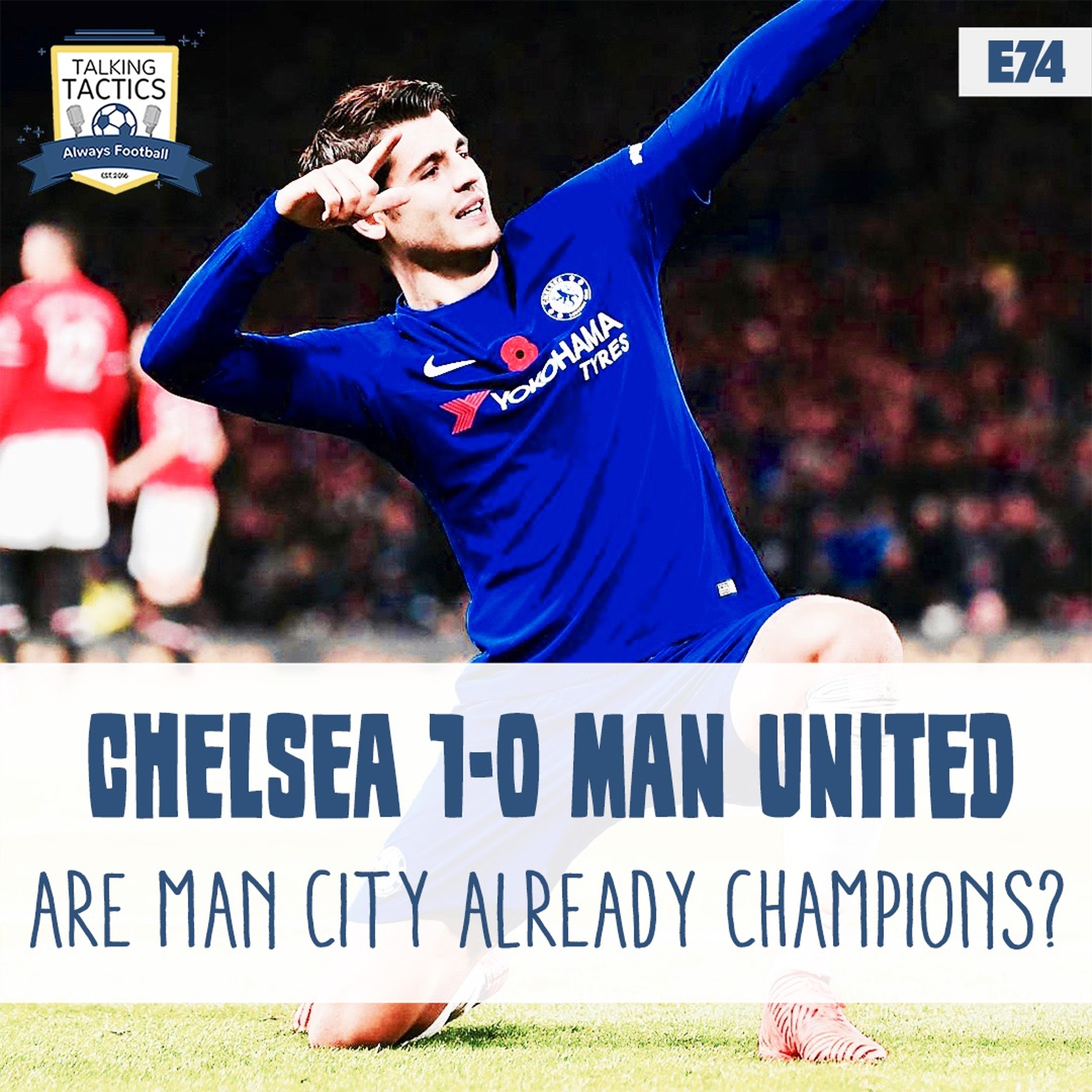74 | Chelsea 1-0 Man Utd & Are Man City Champions Elect? episode artwork