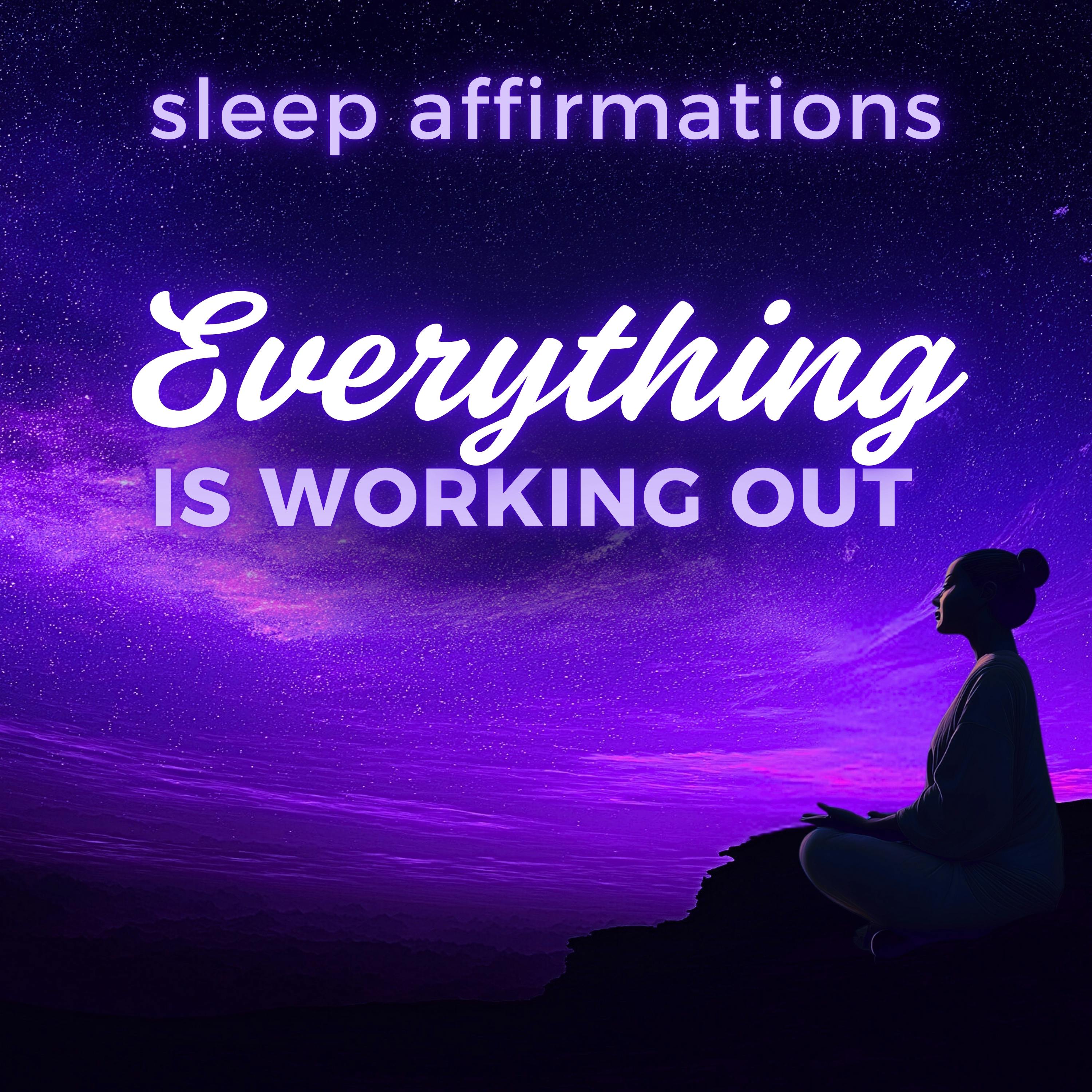 I AM Sleep Affirmations: Everything is Working Out! Abundance, Health, Wealth, Success I AM Sleep Affirmations: Everything is Working Out! Abundance, Health, Wealth, Success