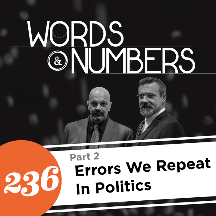 Episode 236: Errors We Repeat in Politics, Pt. 2