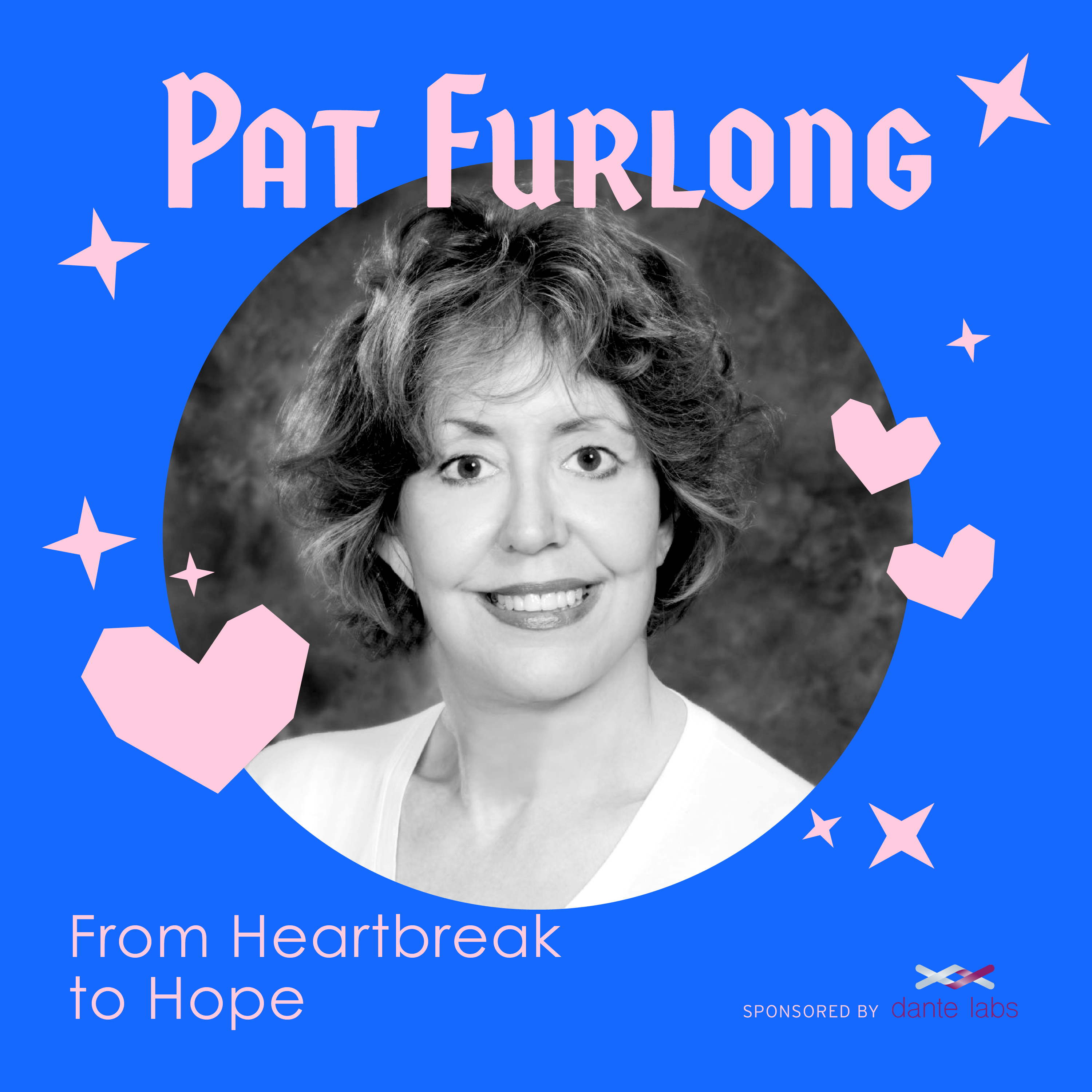 From Heartbreak to Hope - With CEO of Parent Project Muscular Dystrophy, Pat Furlong episode artwork