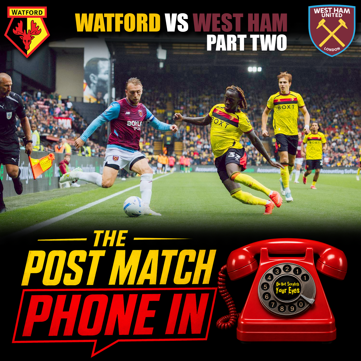 THE POST MATCH PHONE IN PT 2 | WATFORD 1-1 WEST HAM episode artwork