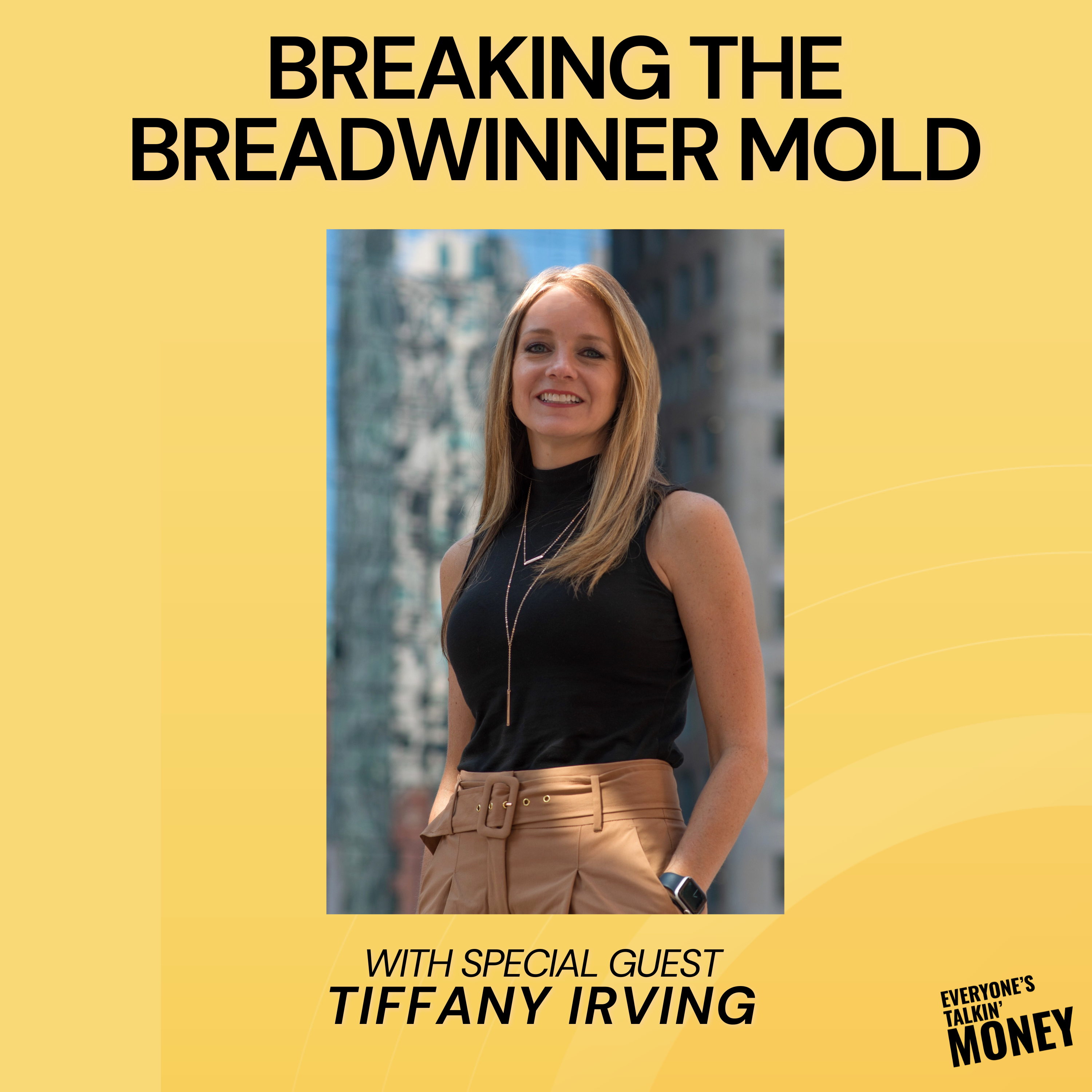 Breaking the Breadwinner Mold: How Role Reversal Can Supercharge Your Wealth with Tiffany Irving