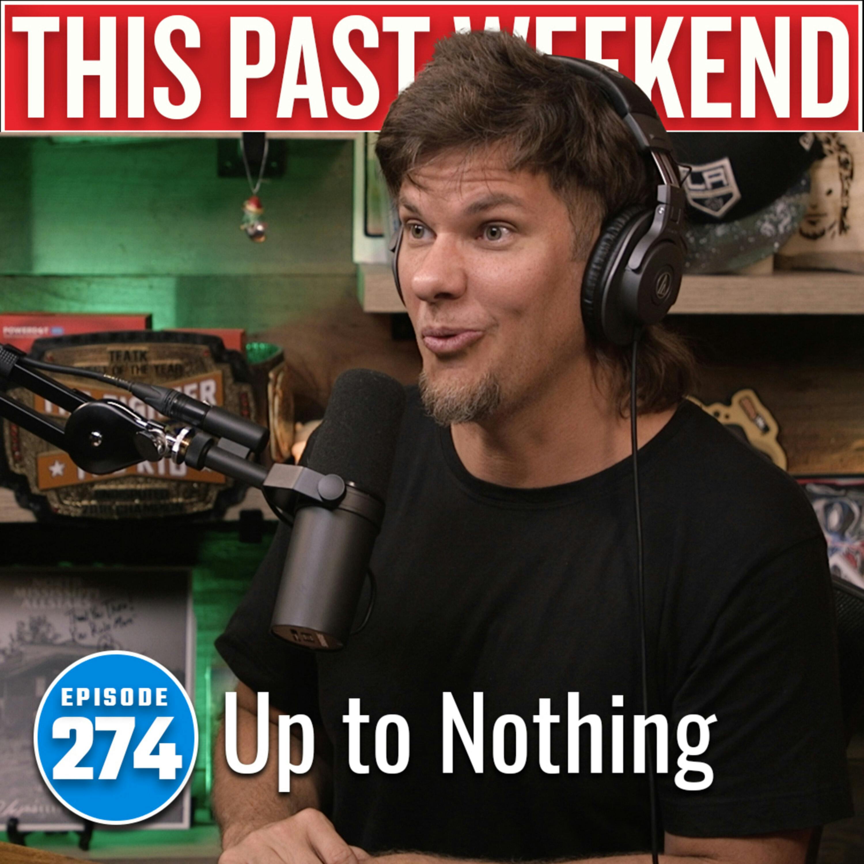Up to Nothing | This Past Weekend #274 by Theo Von
