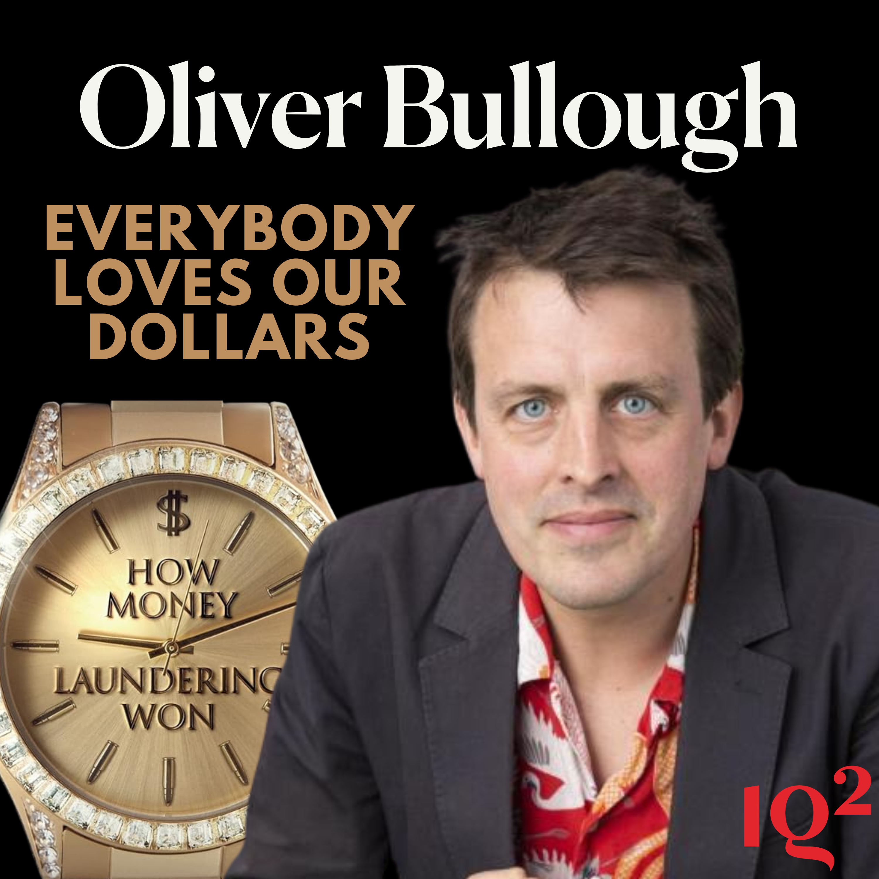 Why Can’t We Stop Money Laundering? With Oliver Bullough