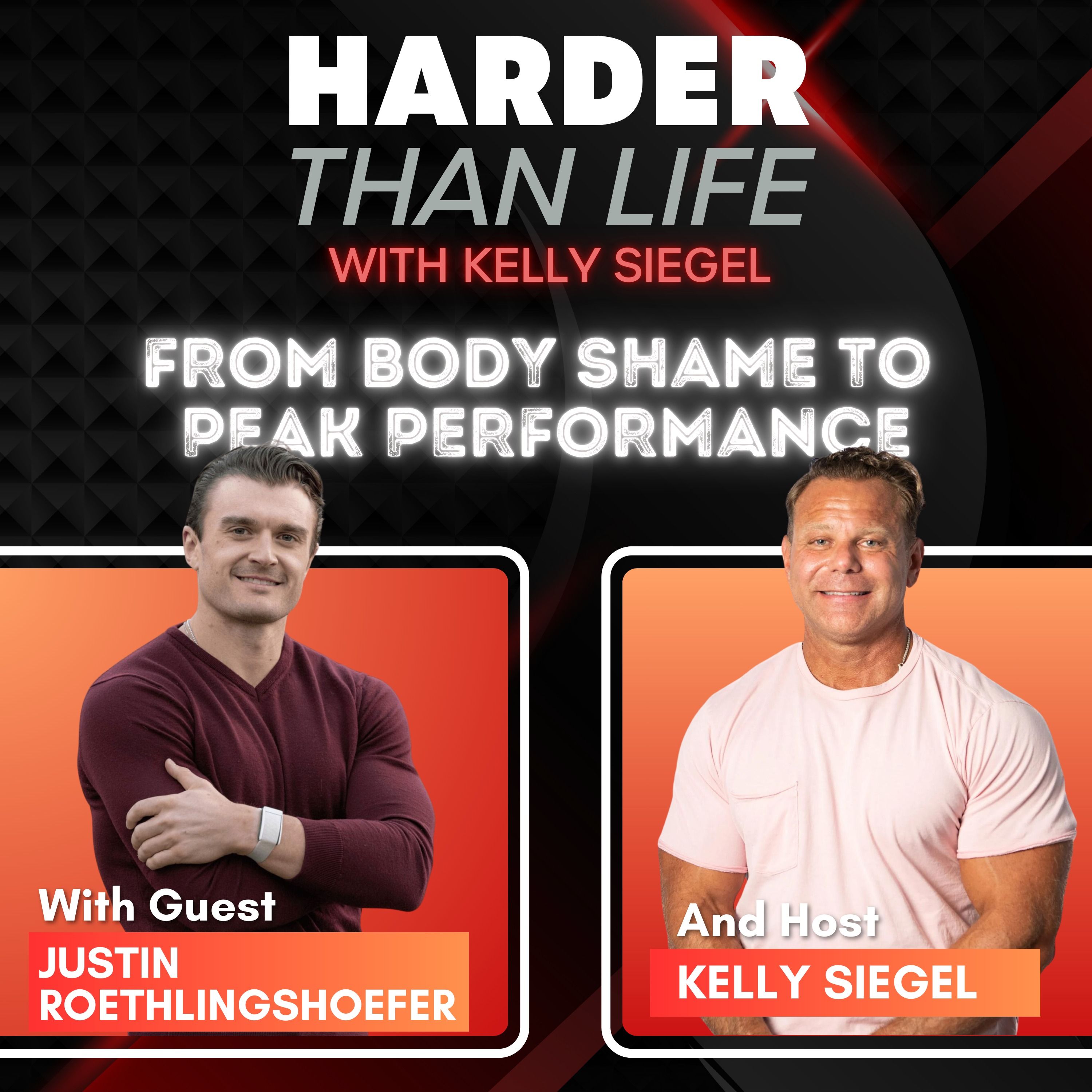 118: From Body Shame to Peak Performance w/ Justin Roethlingshoefer