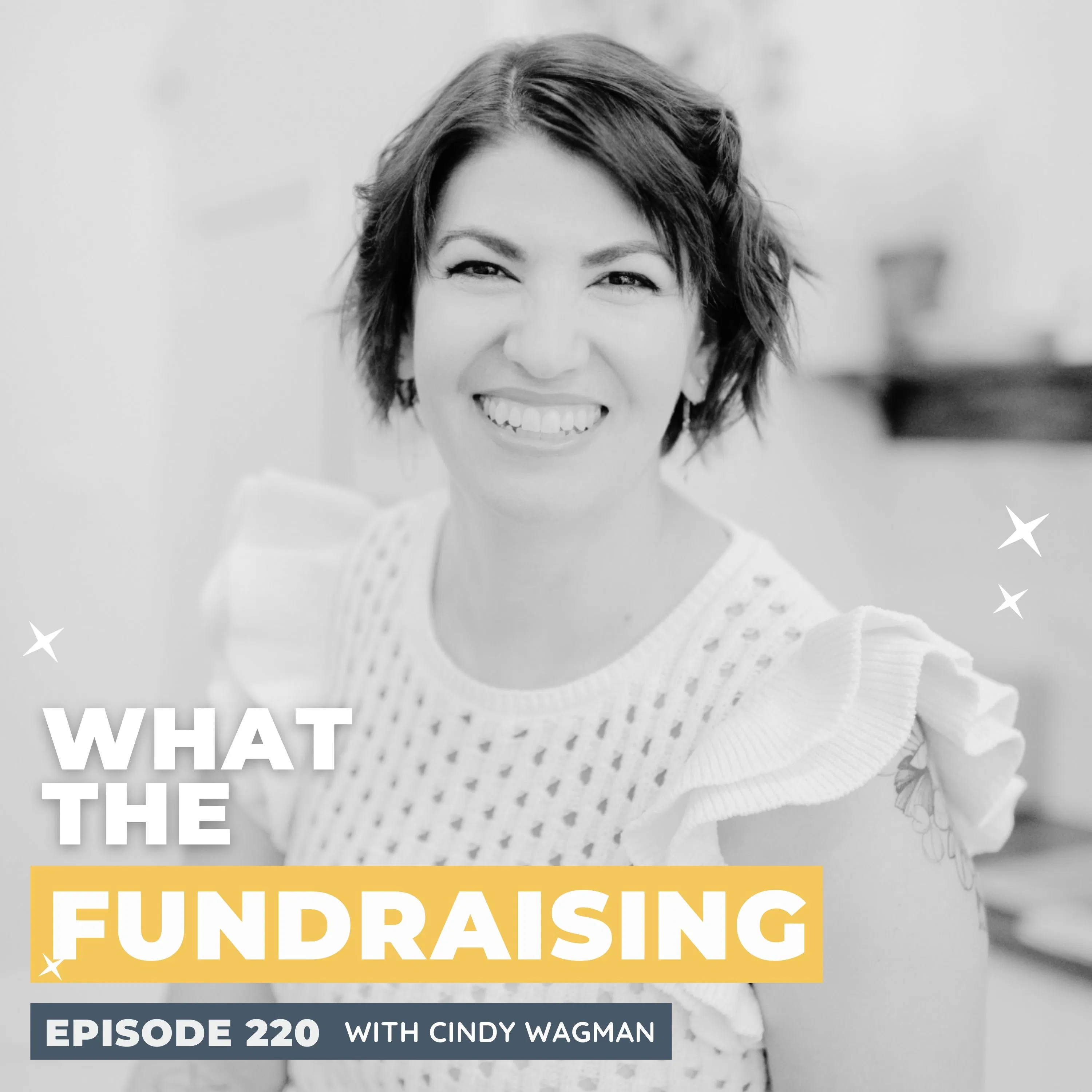 220: Redefining Nonprofit Success: Insights on Fractional Fundraising with Cindy Wagman — What the Fundraising cover