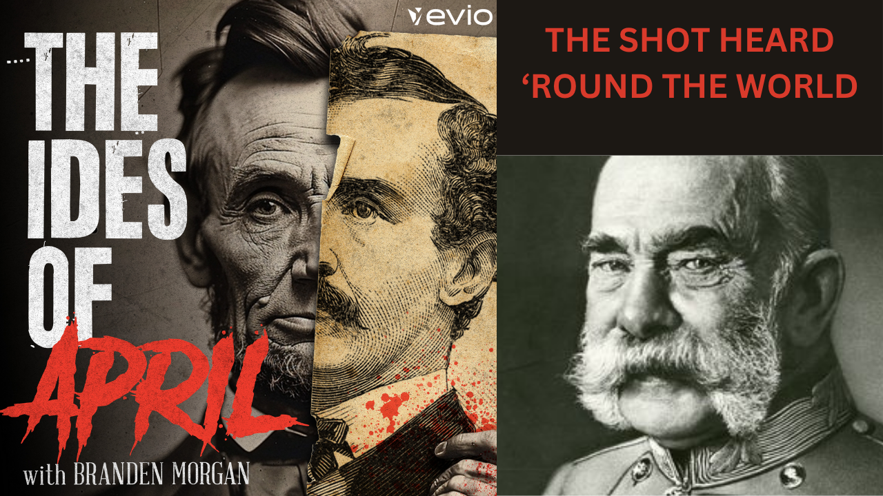 The Shot Heard Around the World: The Assassination of Archduke Franz Ferdinand - Part Two