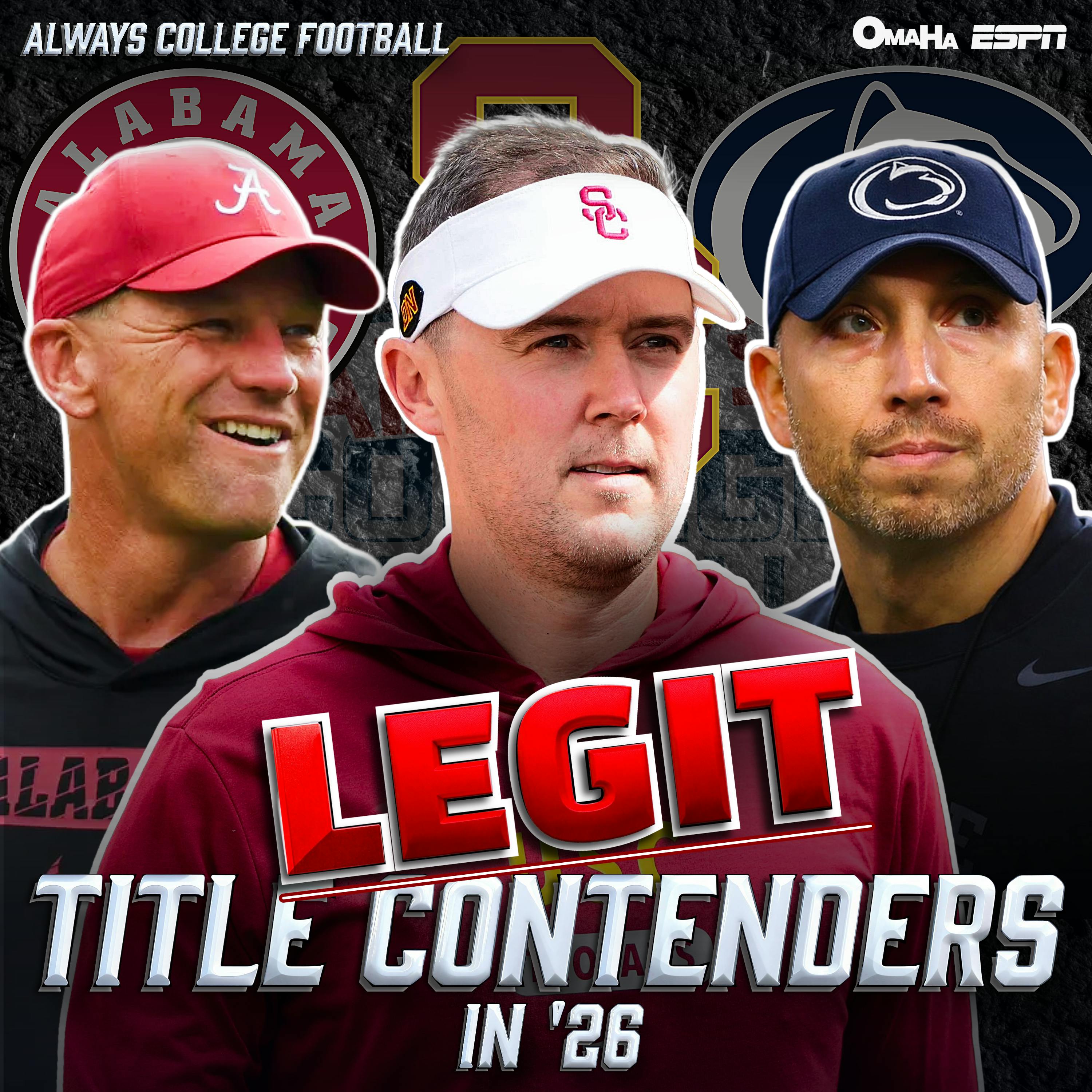 Are Alabama, USC & Penn State legit title contenders in ‘26? | Always College Football