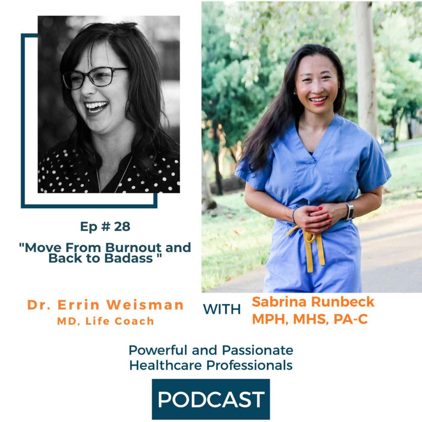 Ep 28 – Move from Burnout and back to Badass with Dr. Errin Weisman D.O