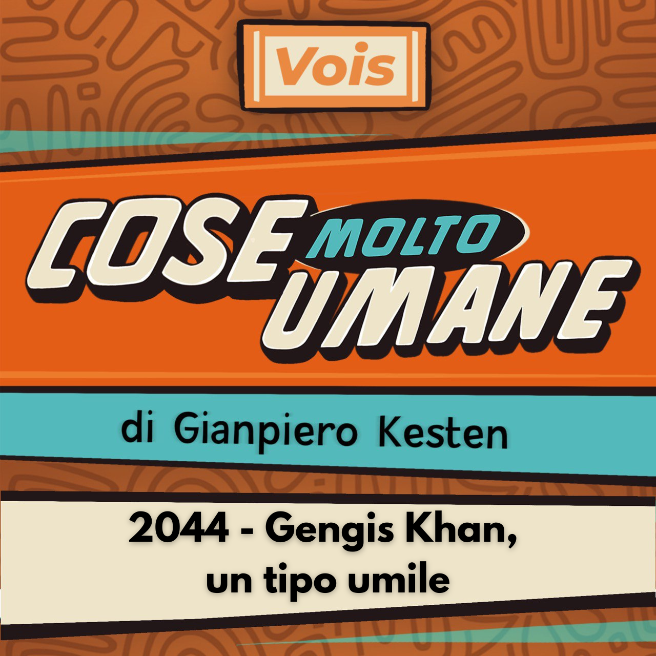 2044 - Gengis Khan, un tipo umile