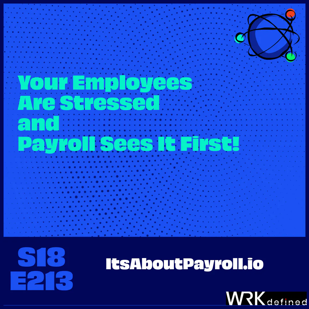 Your Employees Are Stressed and Payroll Sees It First! episode artwork