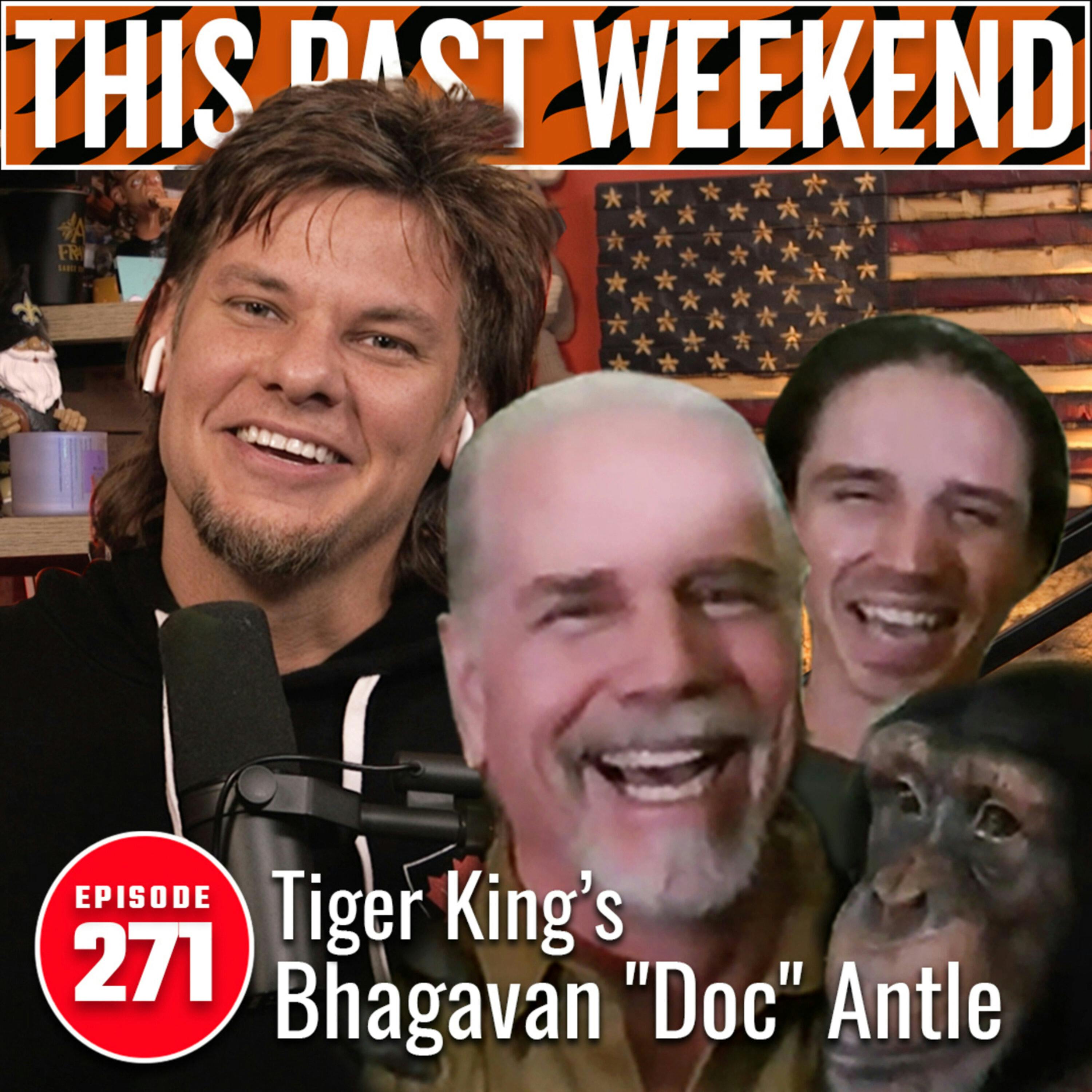 Tiger King's Bhagavan "Doc" Antle | This Past Weekend w/ 271