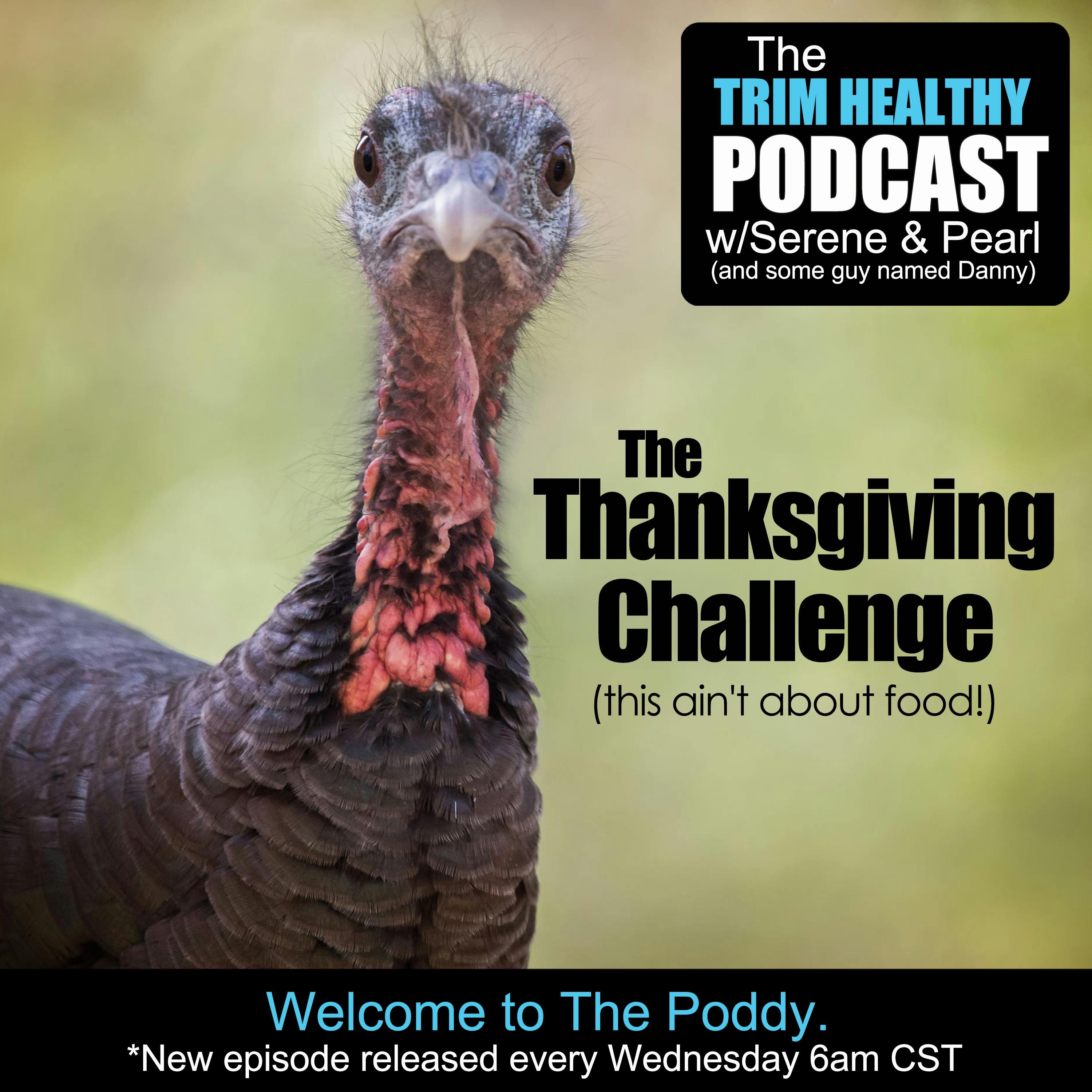 Ep 148: The Thanksgiving Challenge. (this ain't about food!)