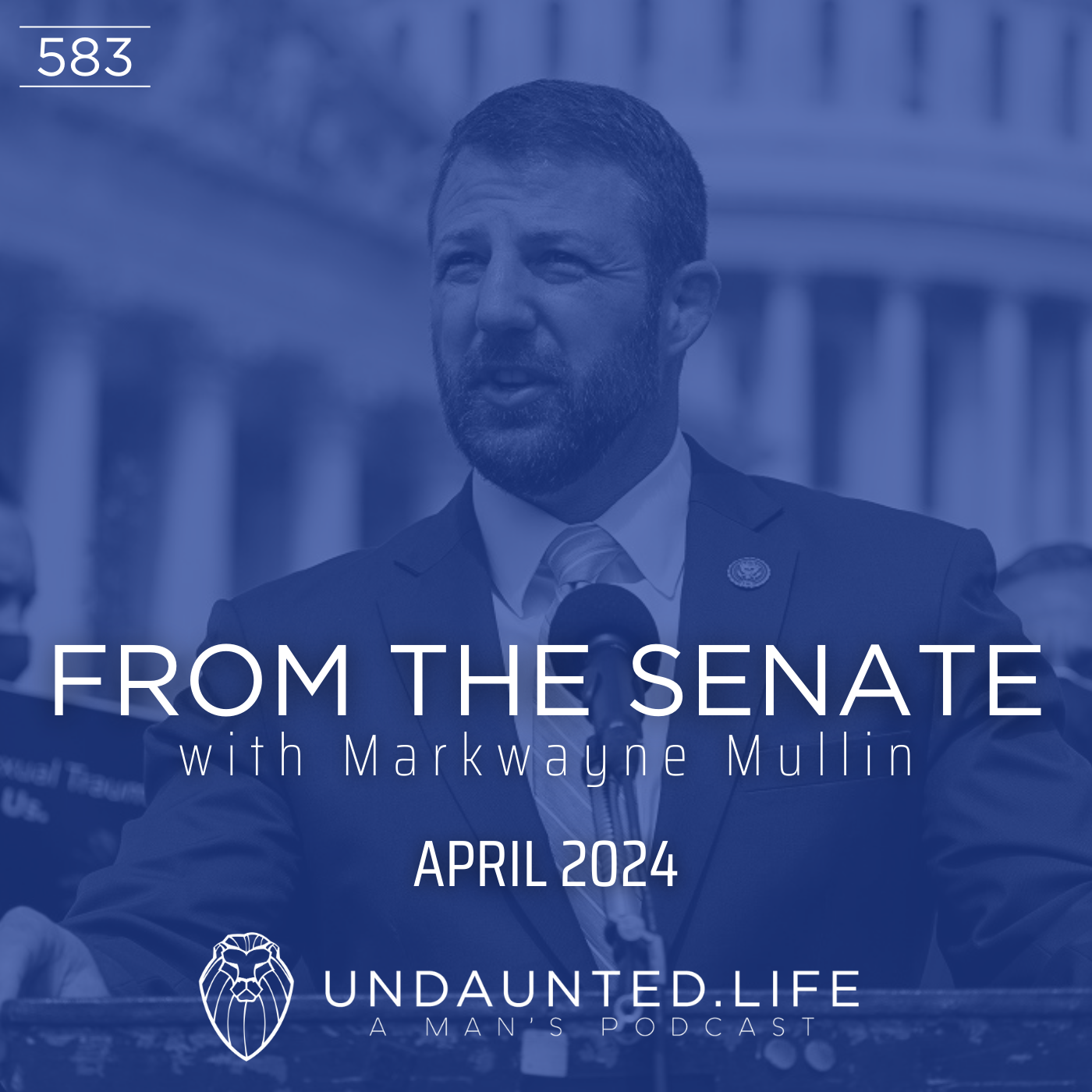 From the Senate with MARKWAYNE MULLIN | April 2024 (Ep. 583)