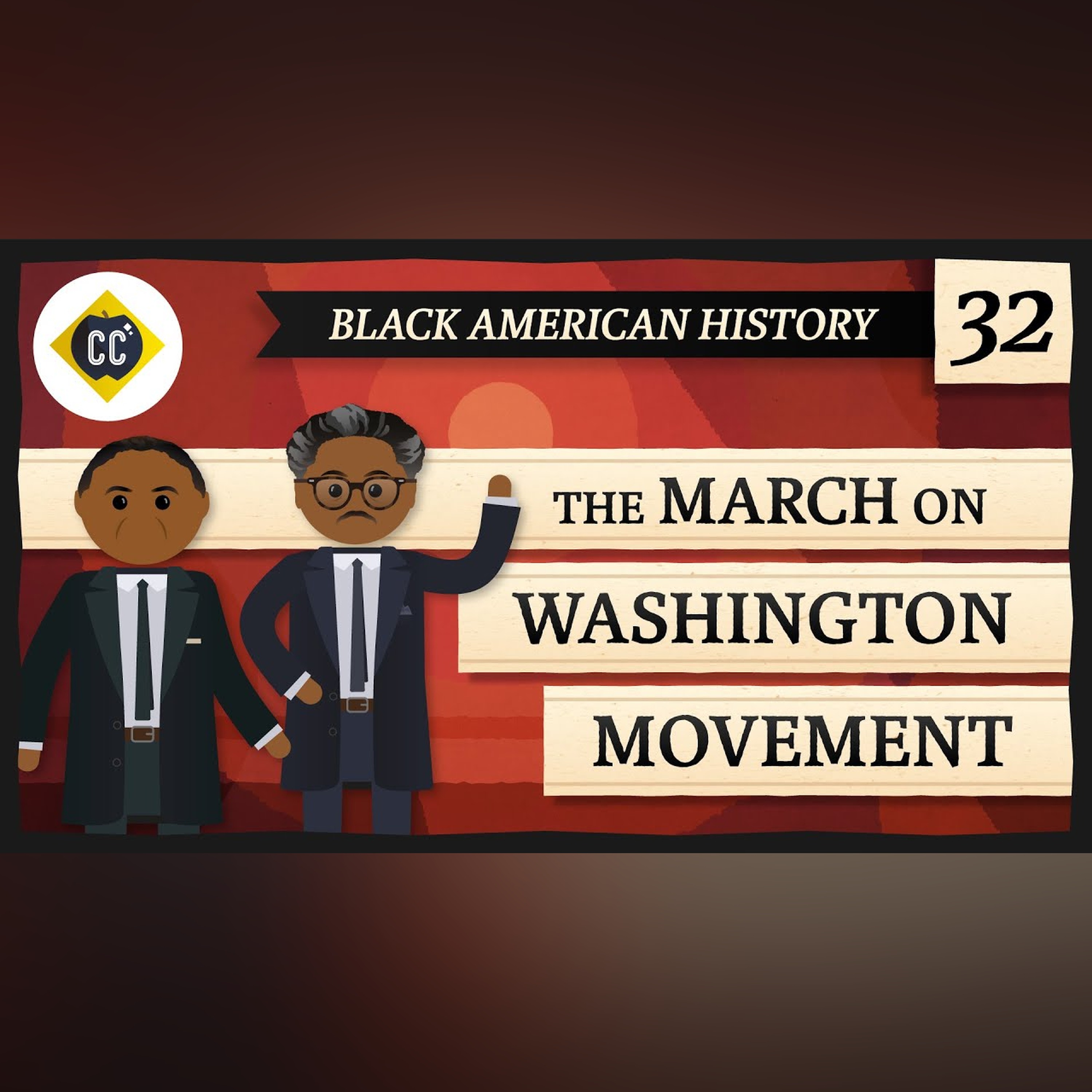 Randolph, Rustin, and the Origins of the March on Washington: Crash Course Black American History #32 episode artwork