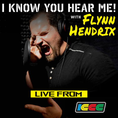 I Know You Hear Me! With Flynn Hendrix