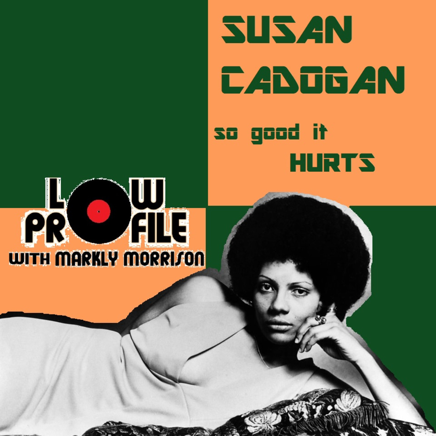 10. Susan Cadogan — Low Profile with Markly Morrison