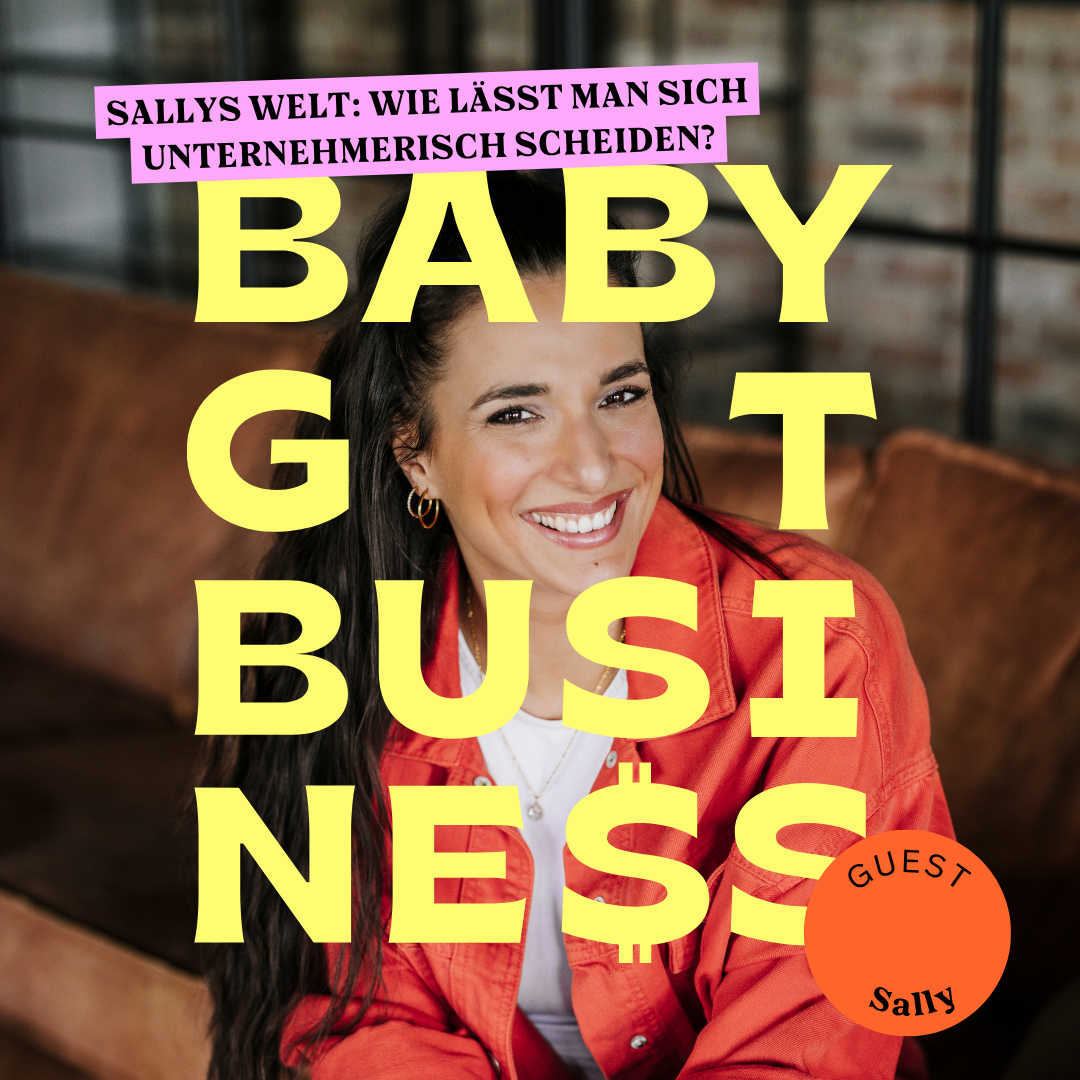 Sallys Welt: Wie lässt man sich unternehmerisch scheiden?
