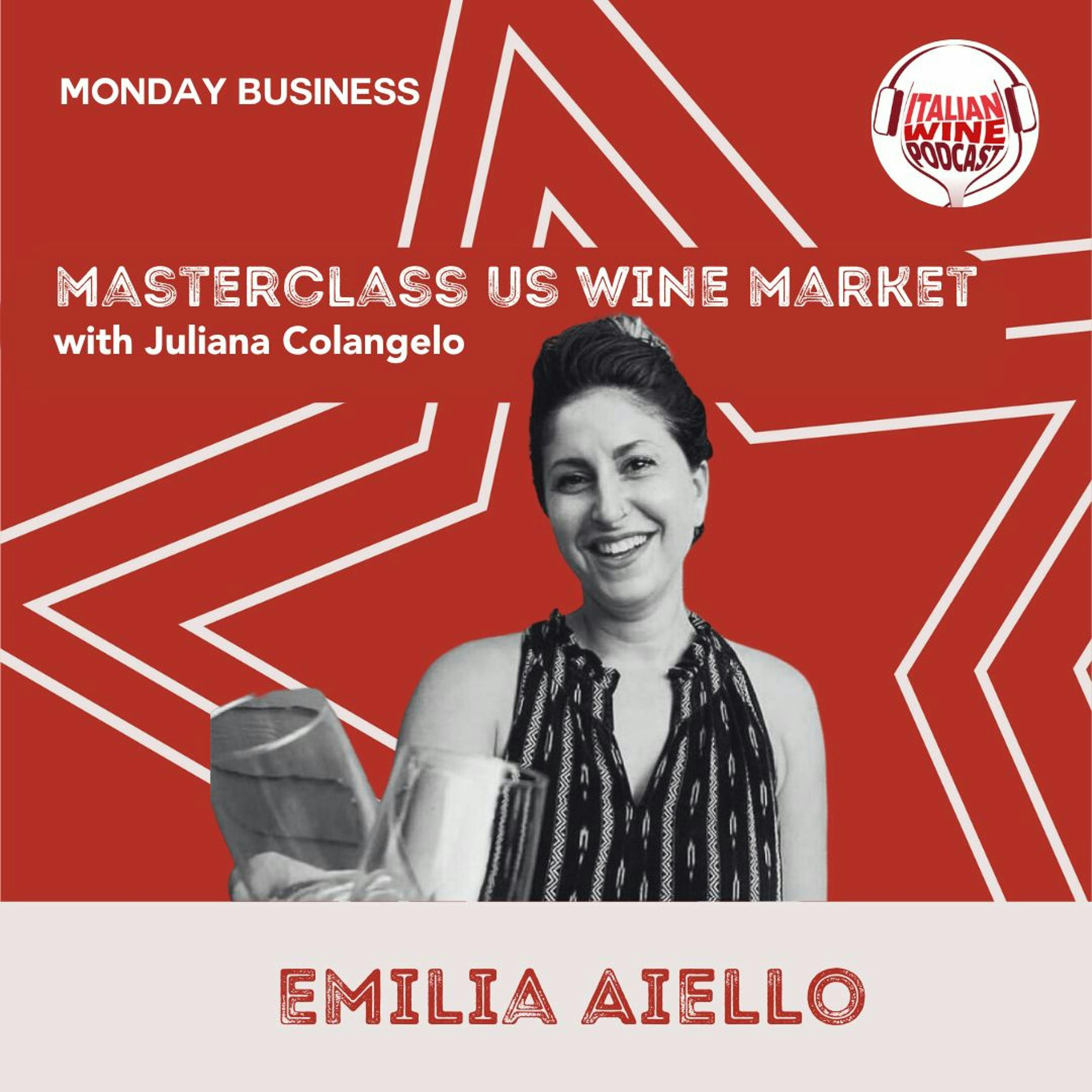 Ep. 1444 Emilia Aiello | Masterclass US Wine Market With Juliana Colangelo