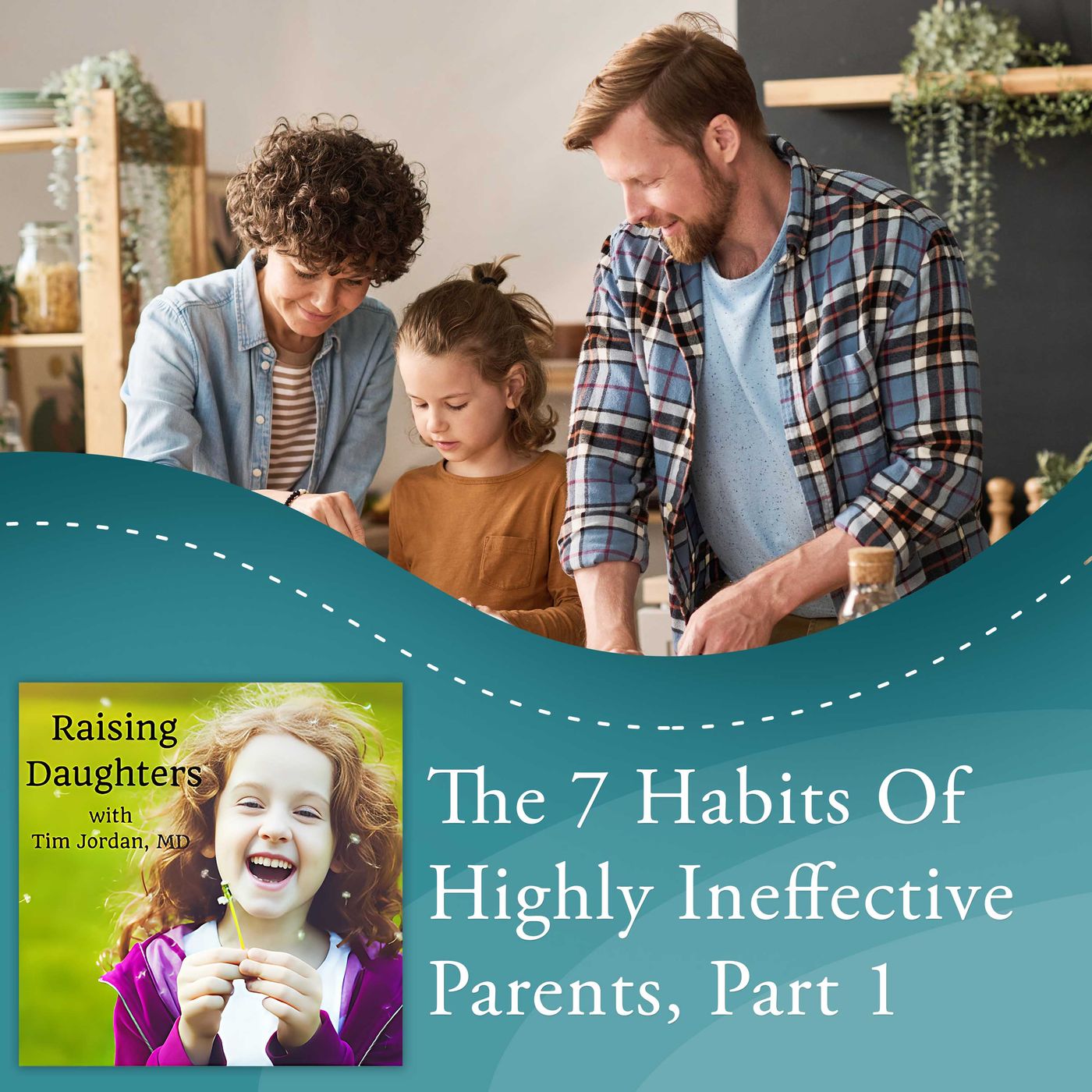 The 7 Habits Of Highly Ineffective Parents, Part 1 episode artwork
